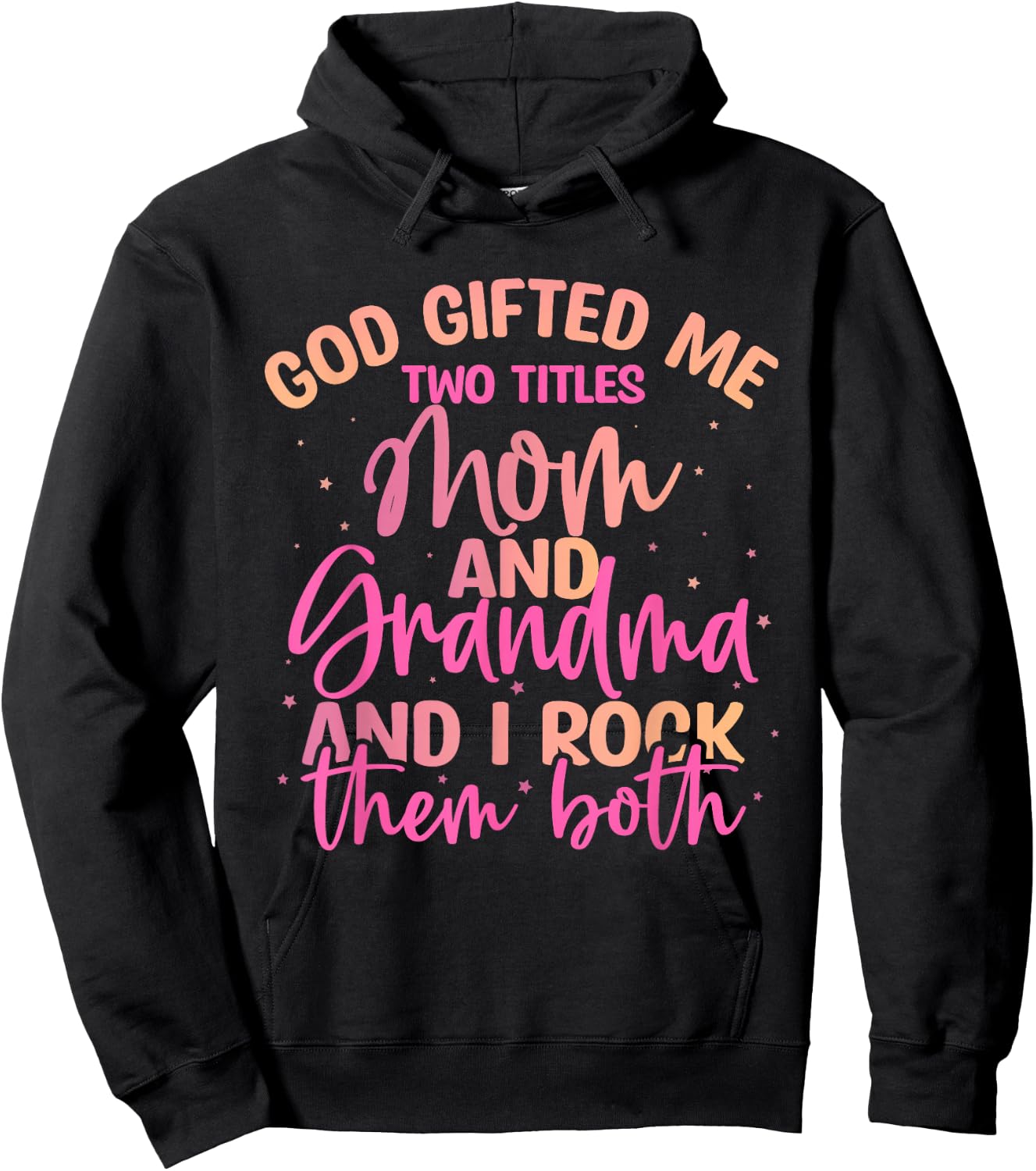 God Gifted Me Two Titles Mom and Grandma Shirt Mother's Day Hoodie - Hoodie | Black