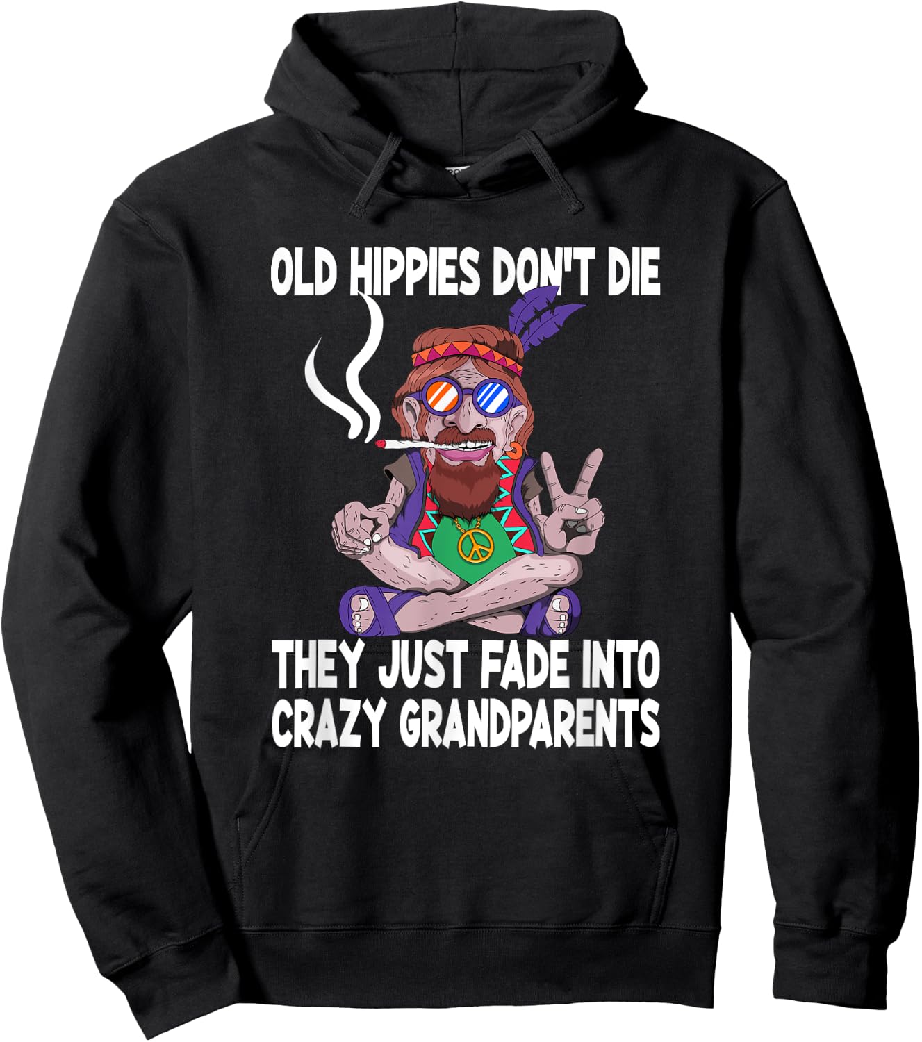 Funny Old Smoking Hippies Yoga Hippie Design Old Hippies Don't Die They Just Fade Into Crazy Grandparents Hoodie - Hoodie | Black