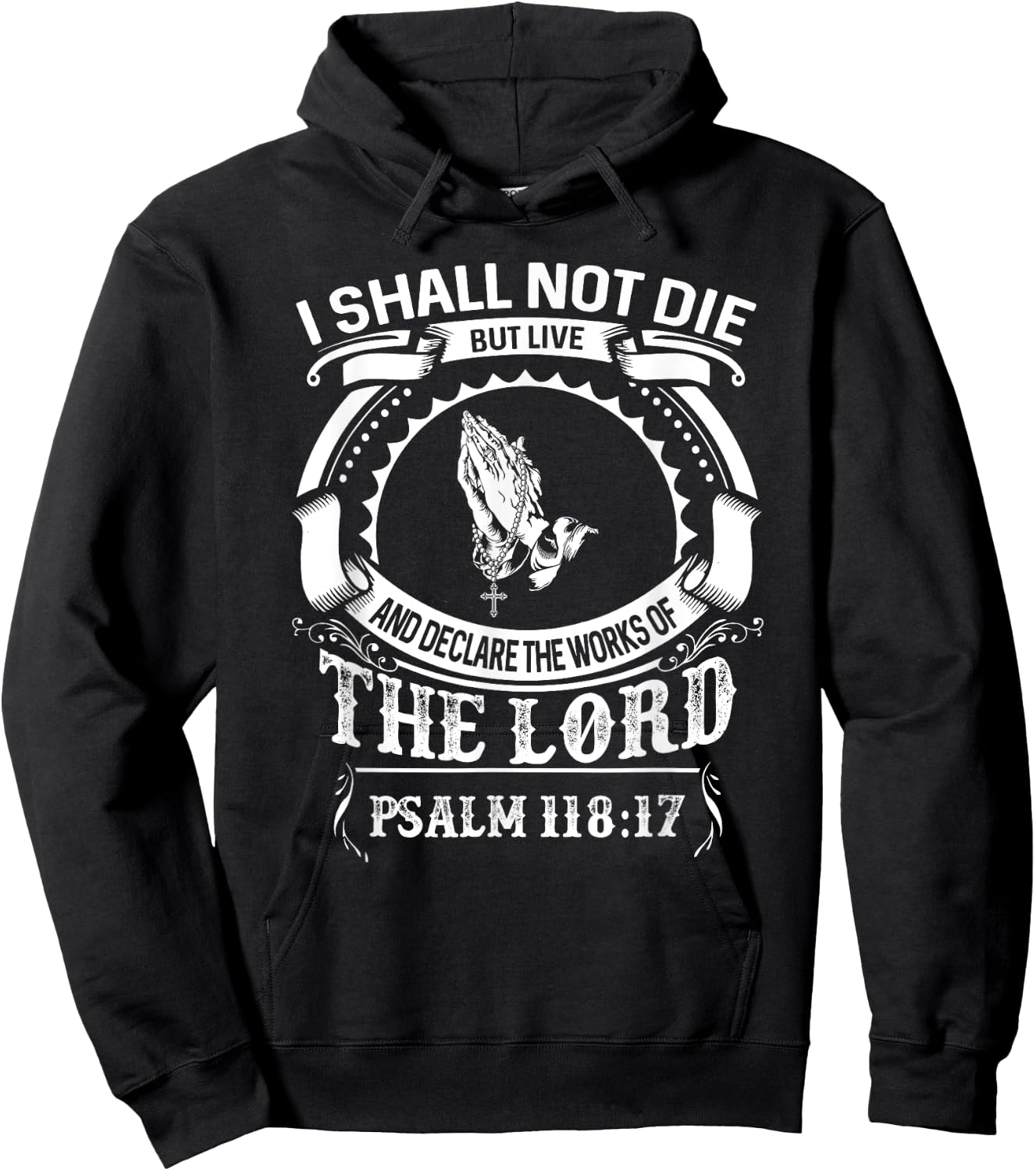 Christerest: I Shall Not Die But Live Psalm 118 Christian Hoodie - Hoodie | Black