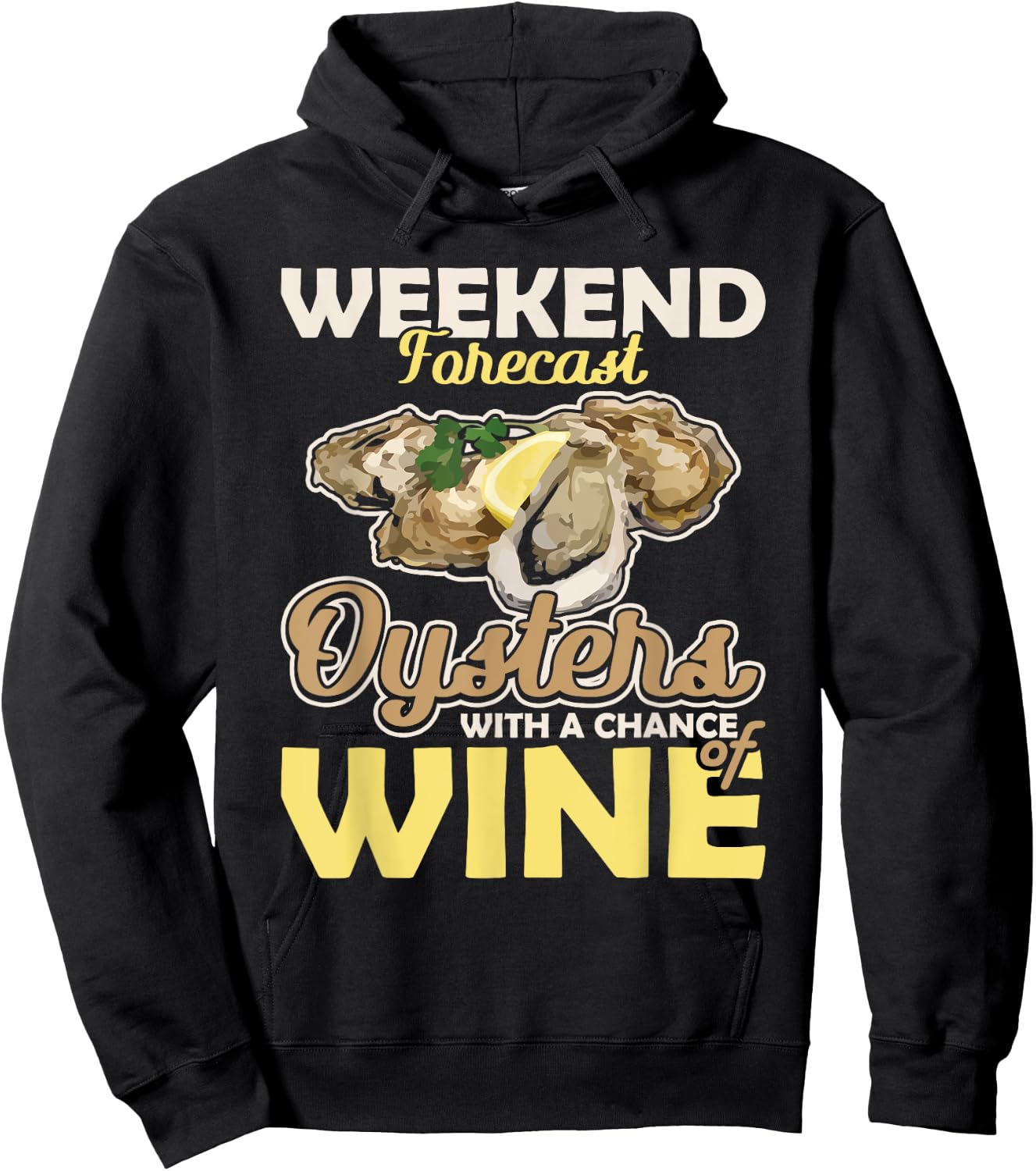 Weekend Forecast Oysters with a Chance of Wine Oysters Hoodie - Hoodie | Black
