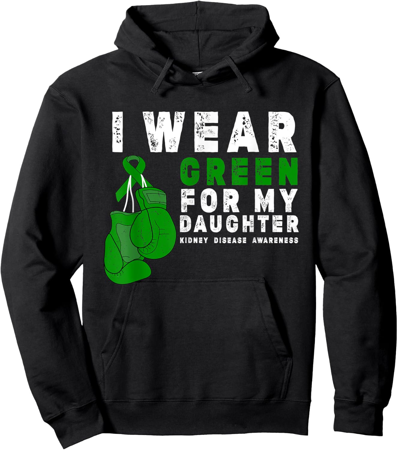 I Wear Green For My Daughter Kidney Disease Awareness Hoodie - Hoodie | Black
