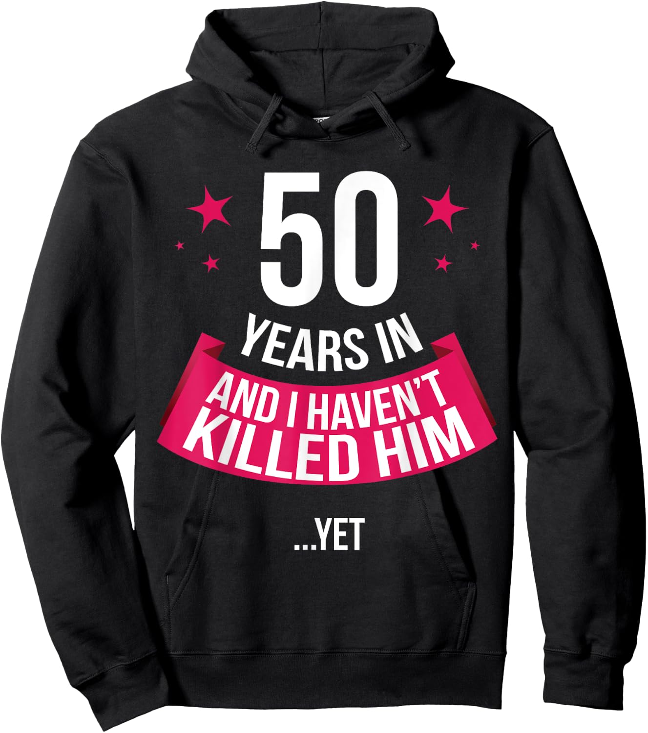 Funny 50th Wedding Anniversary Wife Gift 50 Years In Hoodie - Hoodie | Black