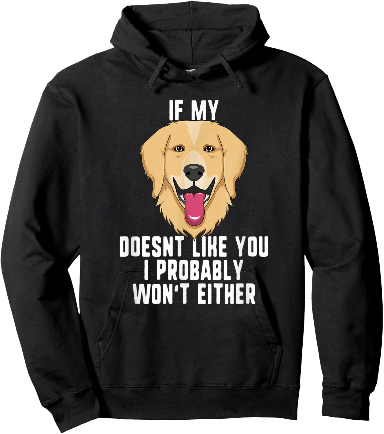 If My Dog Doesn't Like You I Probably Won't Either Hoodie - Hoodie | Black