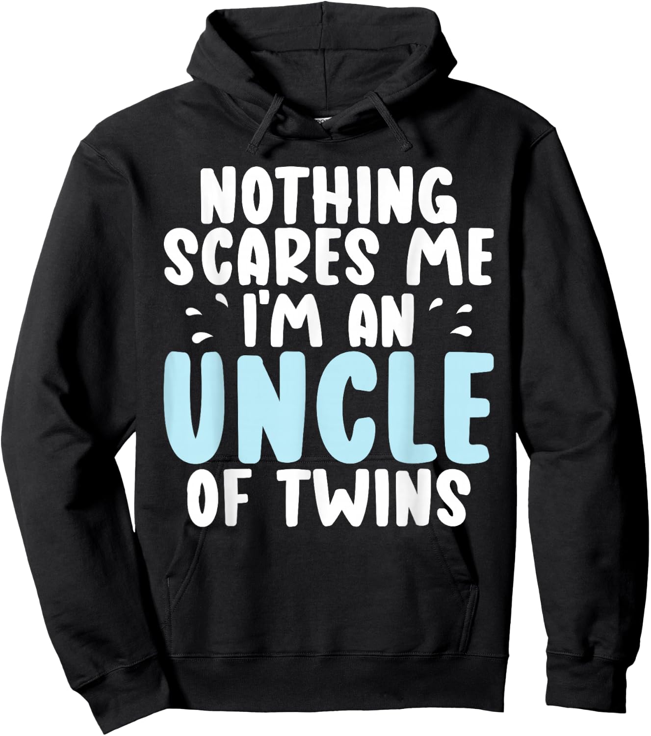 Nothing scares me im an Uncle of Twins Uncle Hoodie - Hoodie | Black