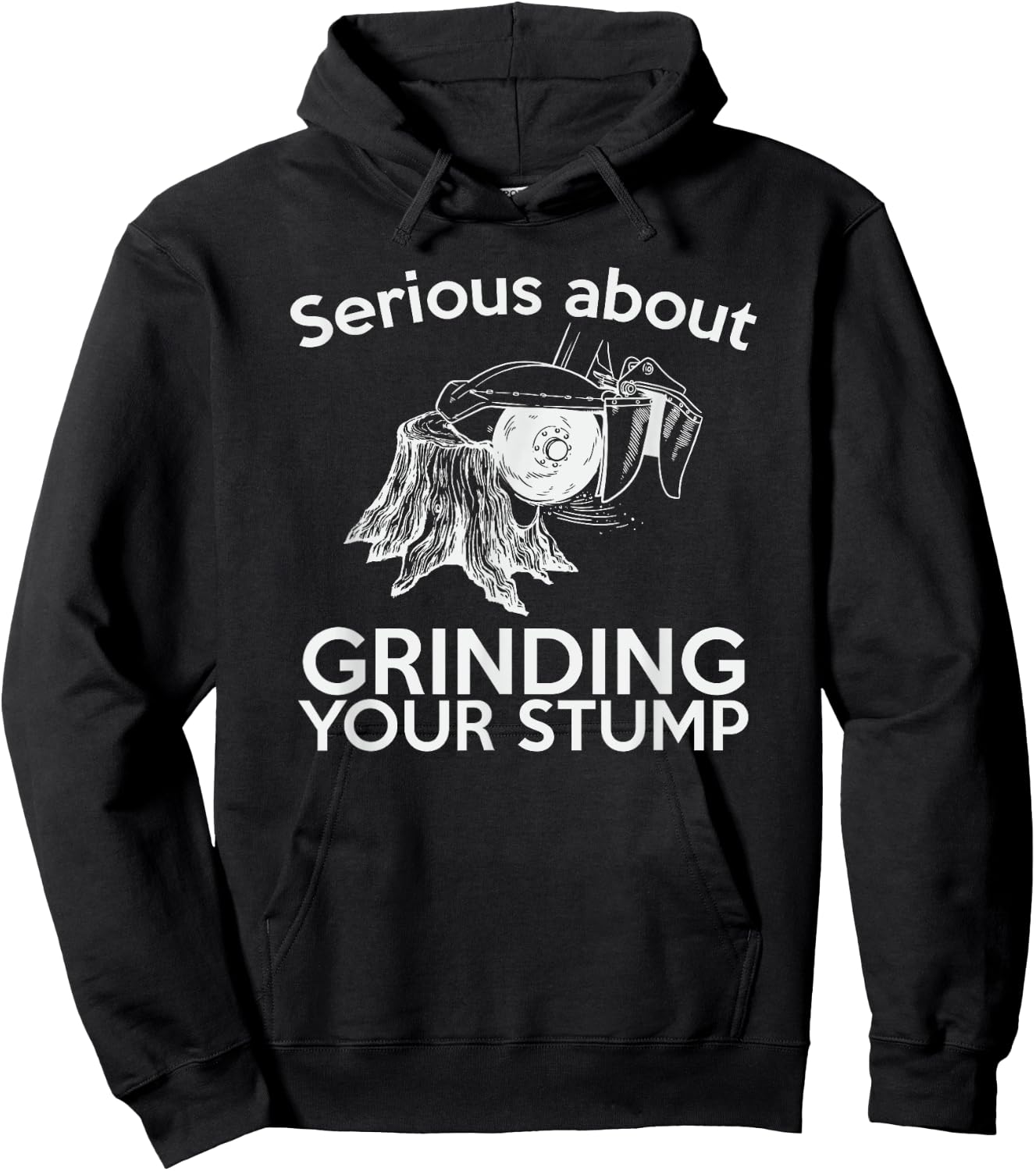 Serious About Grinding Your Stump Arborist Hoodie - Hoodie | Black
