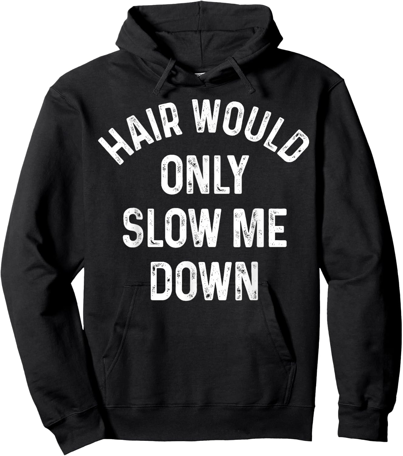 Funny Hair Would Only Slow Me Down Bald Vintage Humor Hoodie - Hoodie | Black