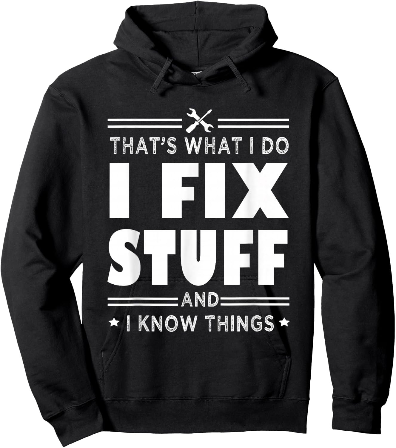 That's What i do i fix stuff and i know things handyman fun Hoodie - Hoodie | Black