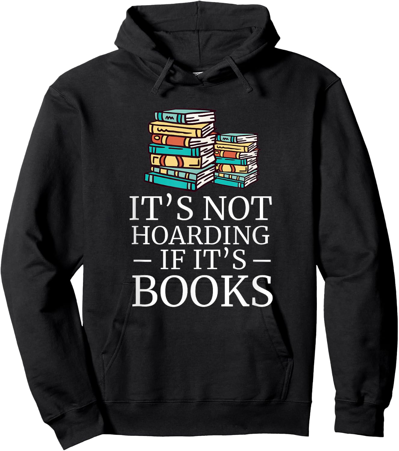 It's Not Hoarding If Its Books Book Lover Reading Reader Hoodie - Hoodie | Black