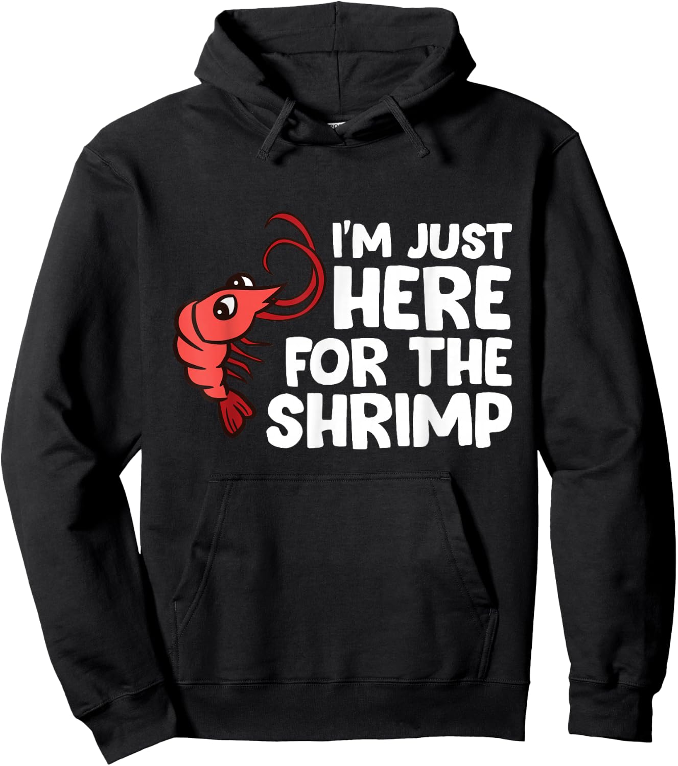 I'm Just Here For The Shrimp Seafood Shrimp Hoodie - Hoodie | Black
