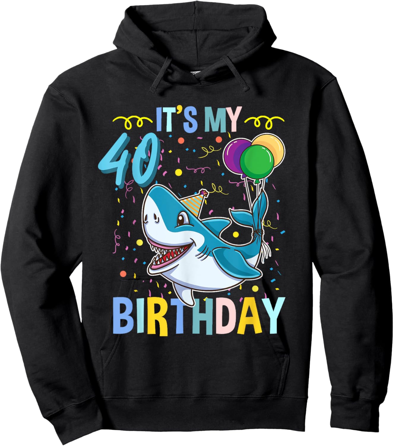 Shark Lover Its My 40th Birthday Hoodie - Hoodie | Black