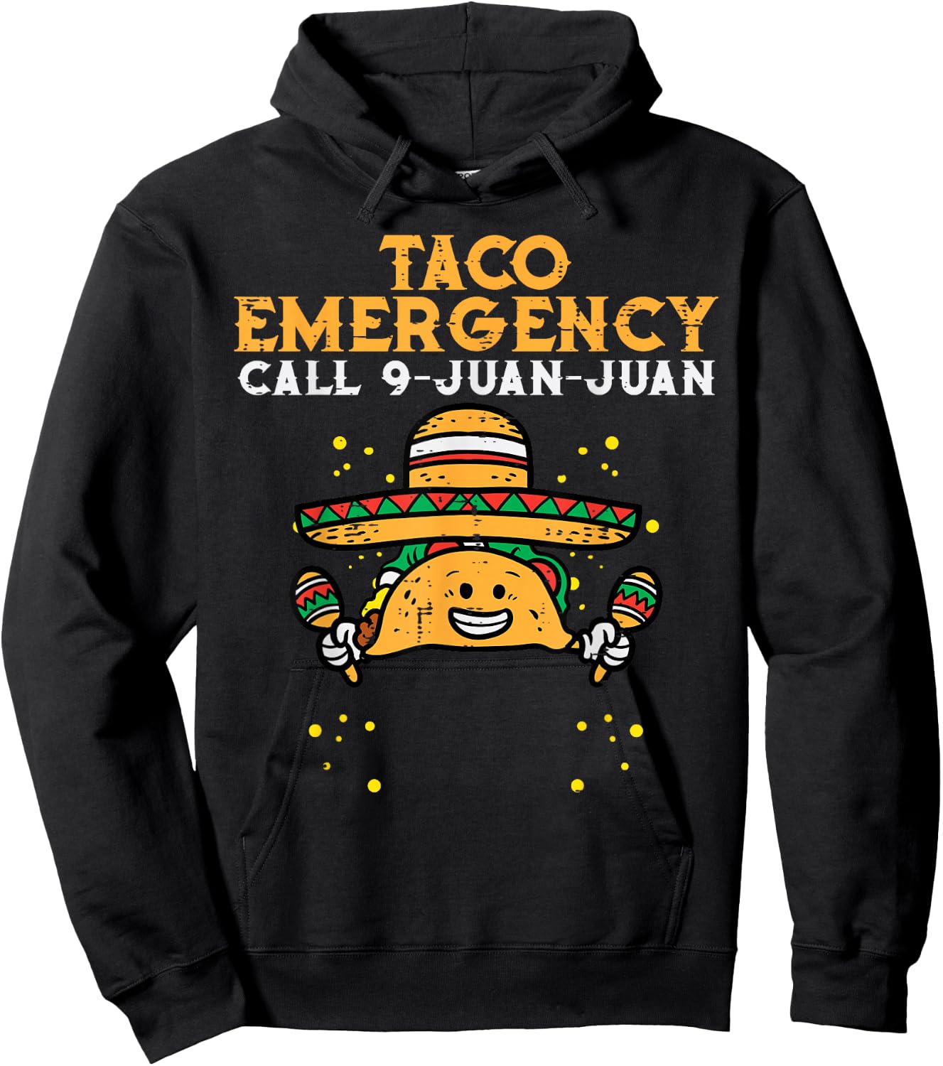 Taco Emergency Call 9 Juan Juan Funny Cinco De Mayo Fiesta Hoodie - Hoodie | Black