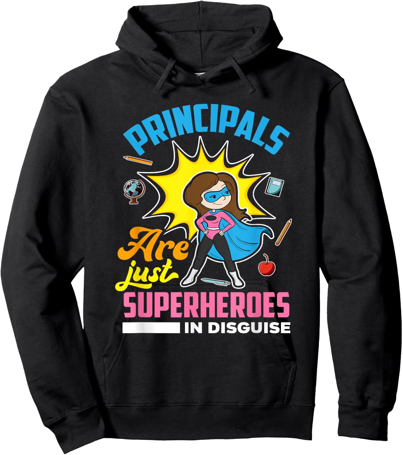 Principals Are Just Superheroes In Disguise - Gift School Hoodie - Hoodie | Black