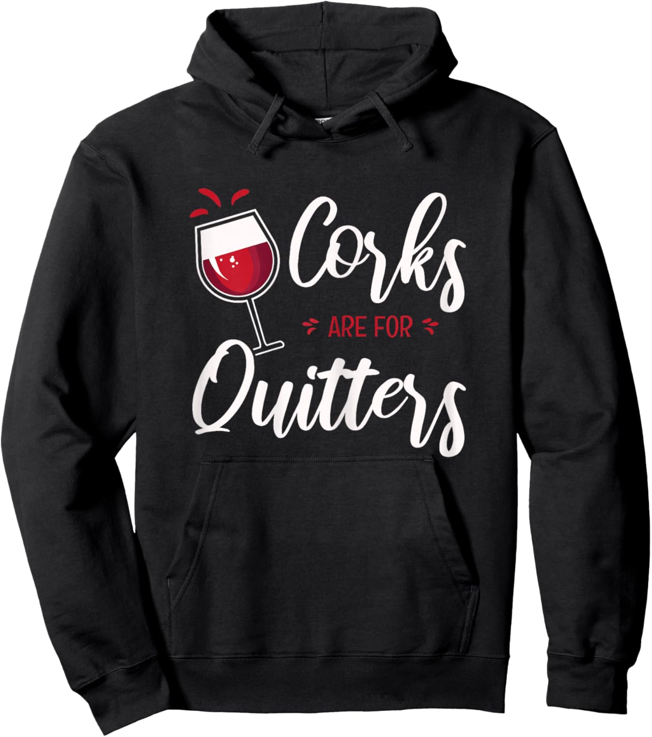 Fun Wine Lover Quote I Corks Are For Quitters Hoodie - Hoodie | Black