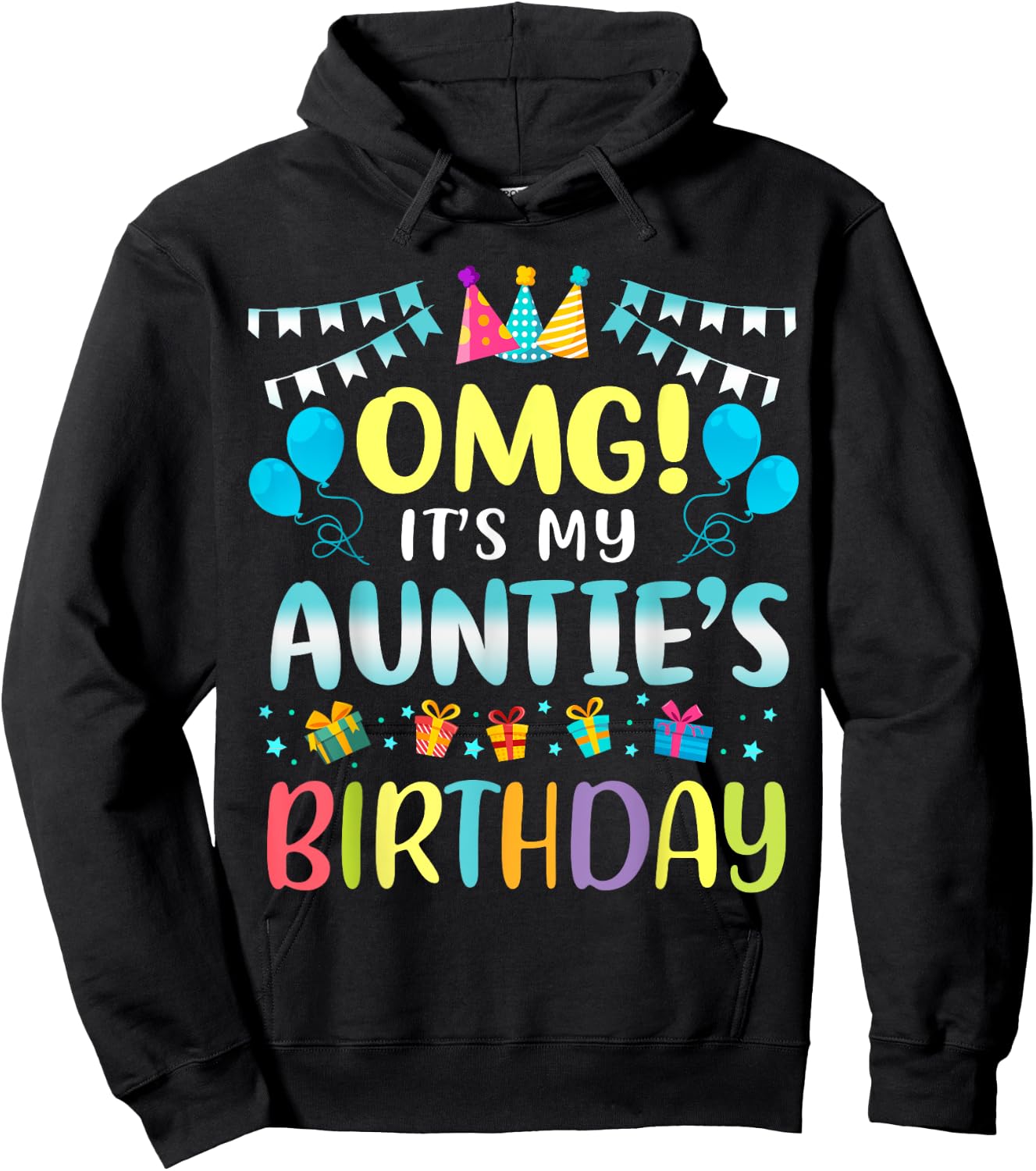 OMG It's My Auntie's Birthday Happy To Me You Aunt Grauntie Hoodie - Hoodie | Black