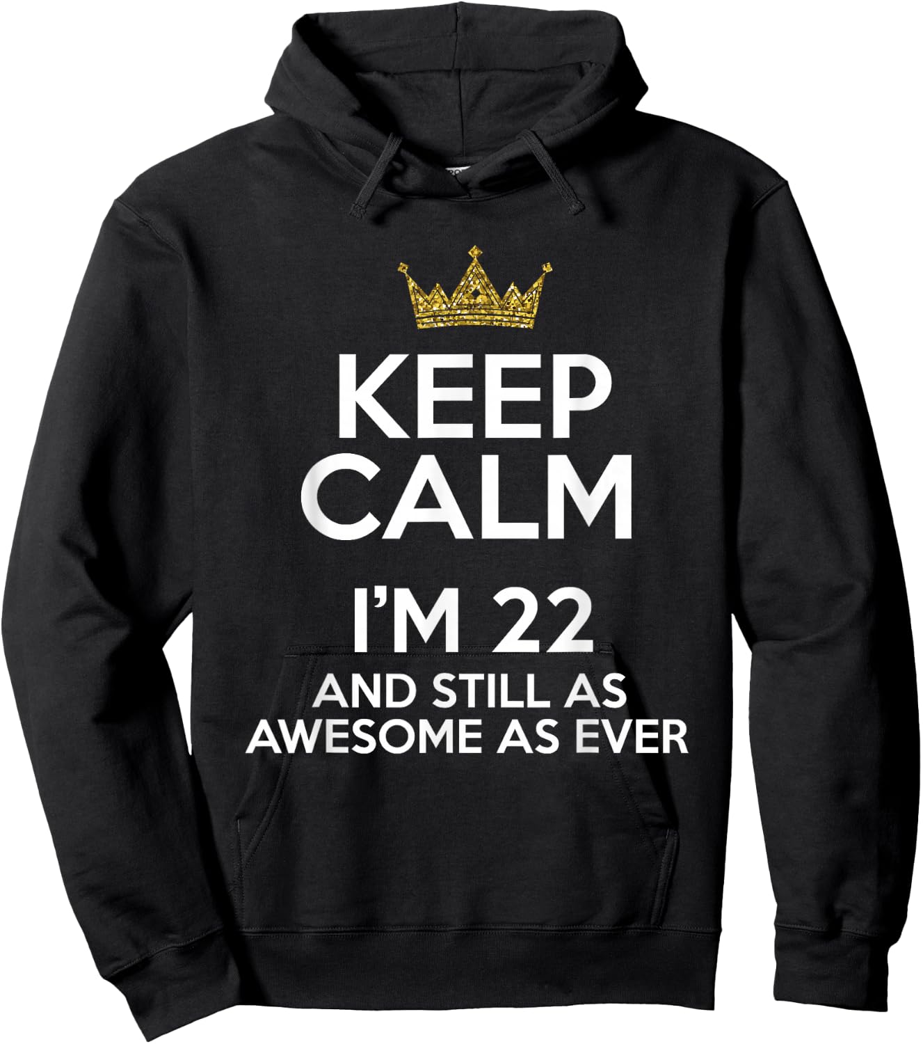 Keep Calm I'm 22 Years Old Funny 22nd Birthday Party B-Day Hoodie - Hoodie | Black