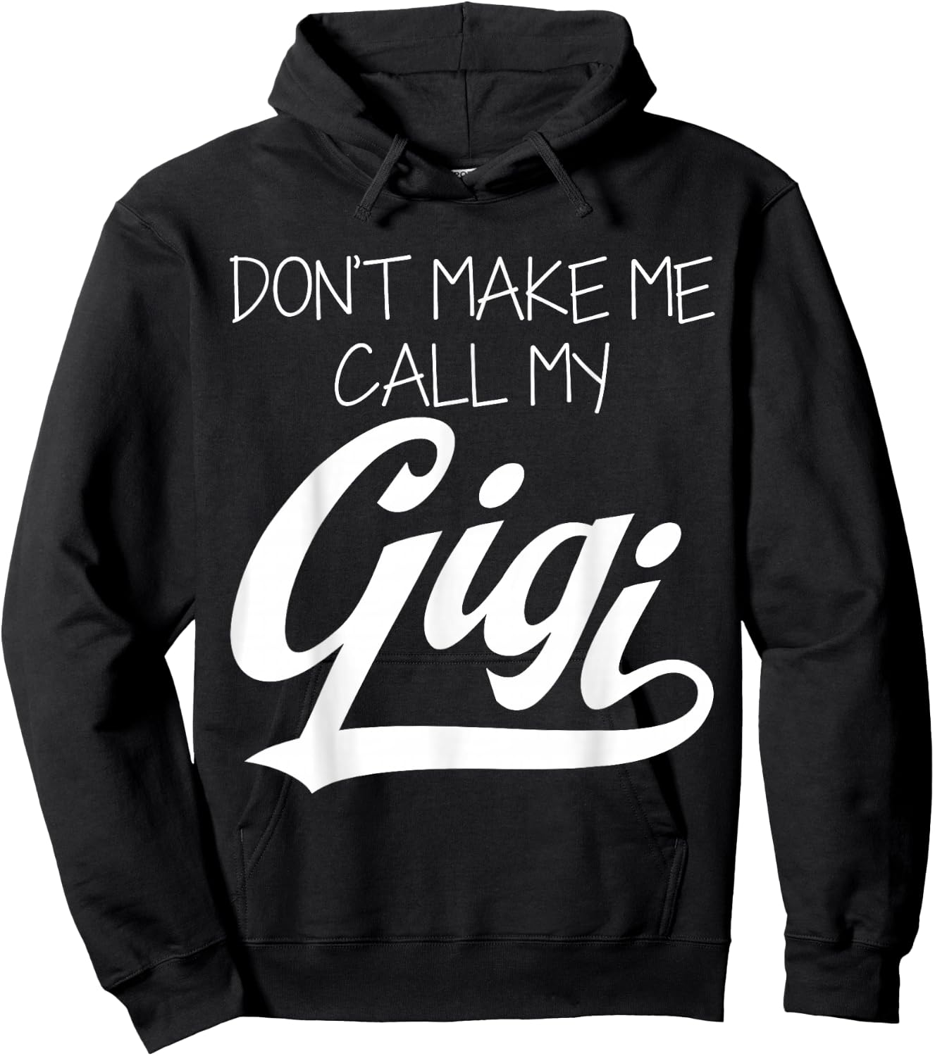 Don't Make Me Call My Gigi Hoodie - Hoodie | Black