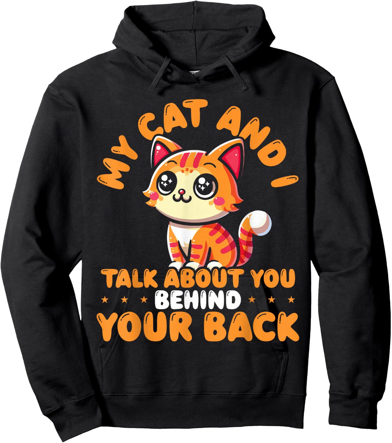 My Cat And I Talk About You Behind Your Back Sarcastic Funny Hoodie - Hoodie | Black