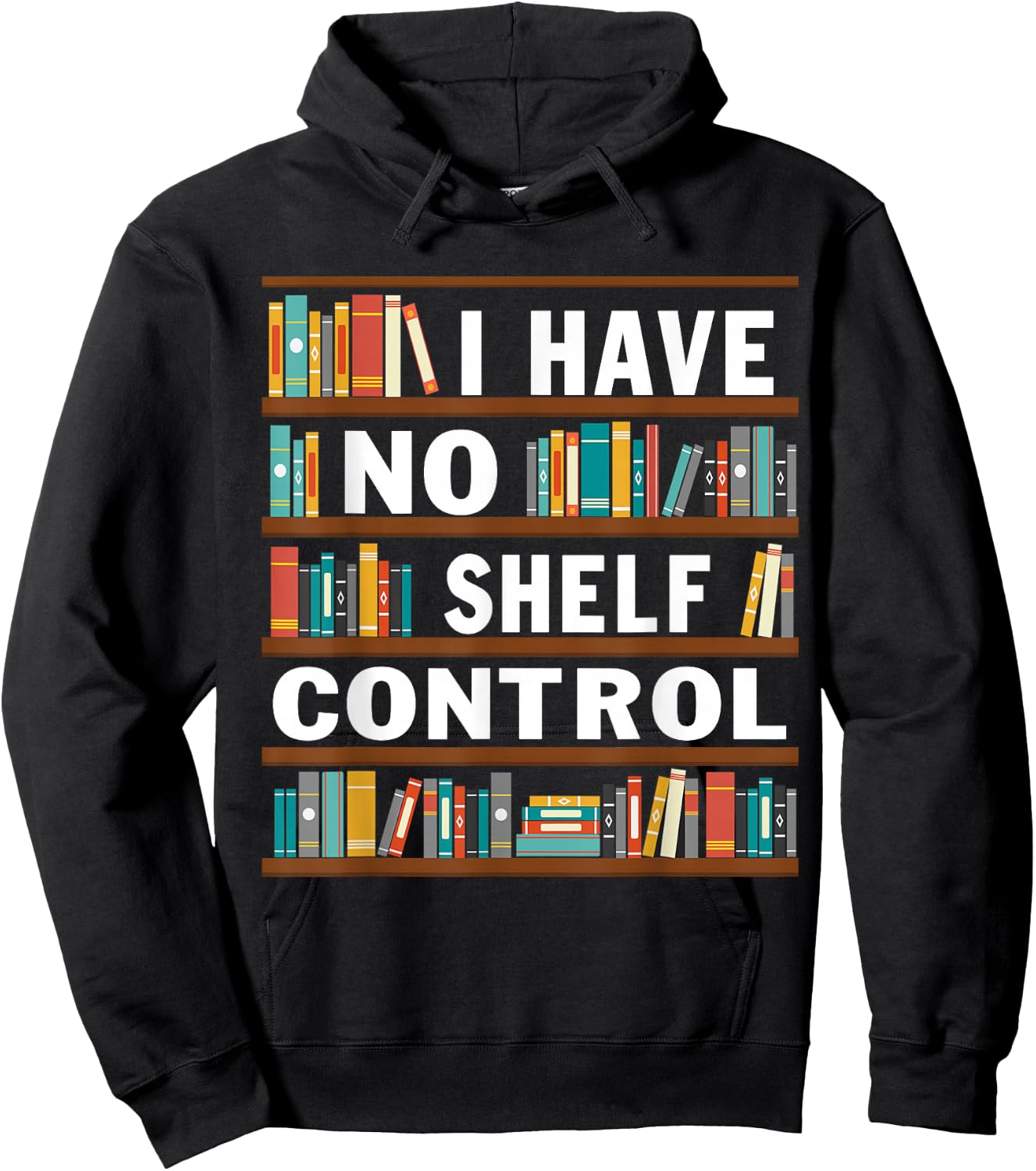 I Have No Shelf Control Funny Library Reading Lovers Hoodie - Hoodie | Black