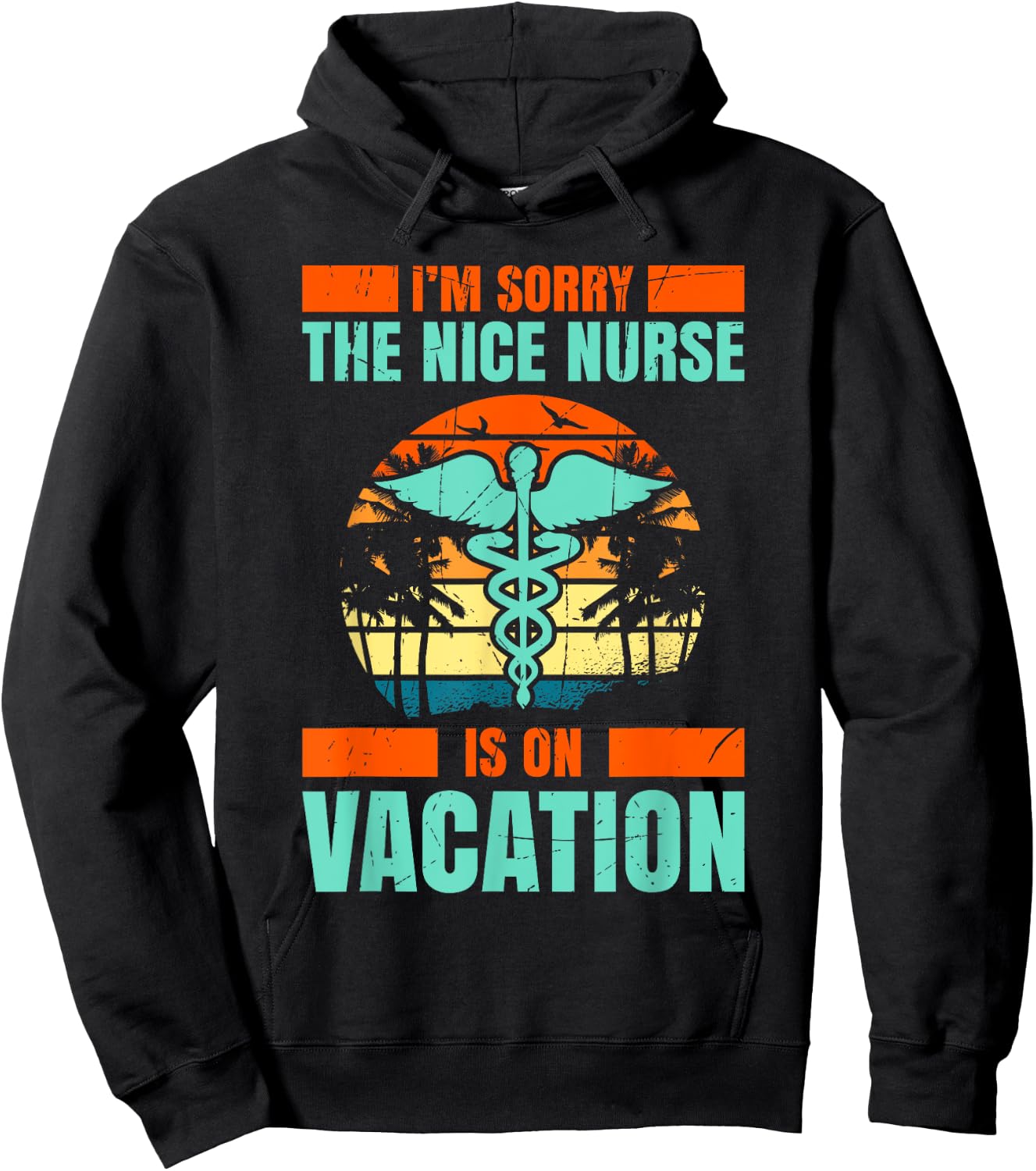 Im Sorry The Nice Nurse Is On Vacation Travel Vacation Hoodie - Hoodie | Black