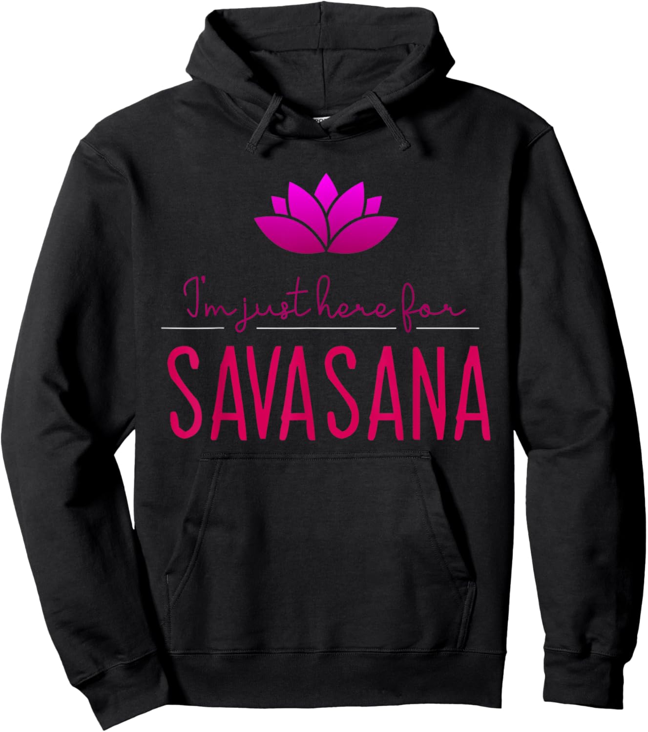 Meditation and Yoga Design for I'm Just Here For Savasana Hoodie - Hoodie | Black