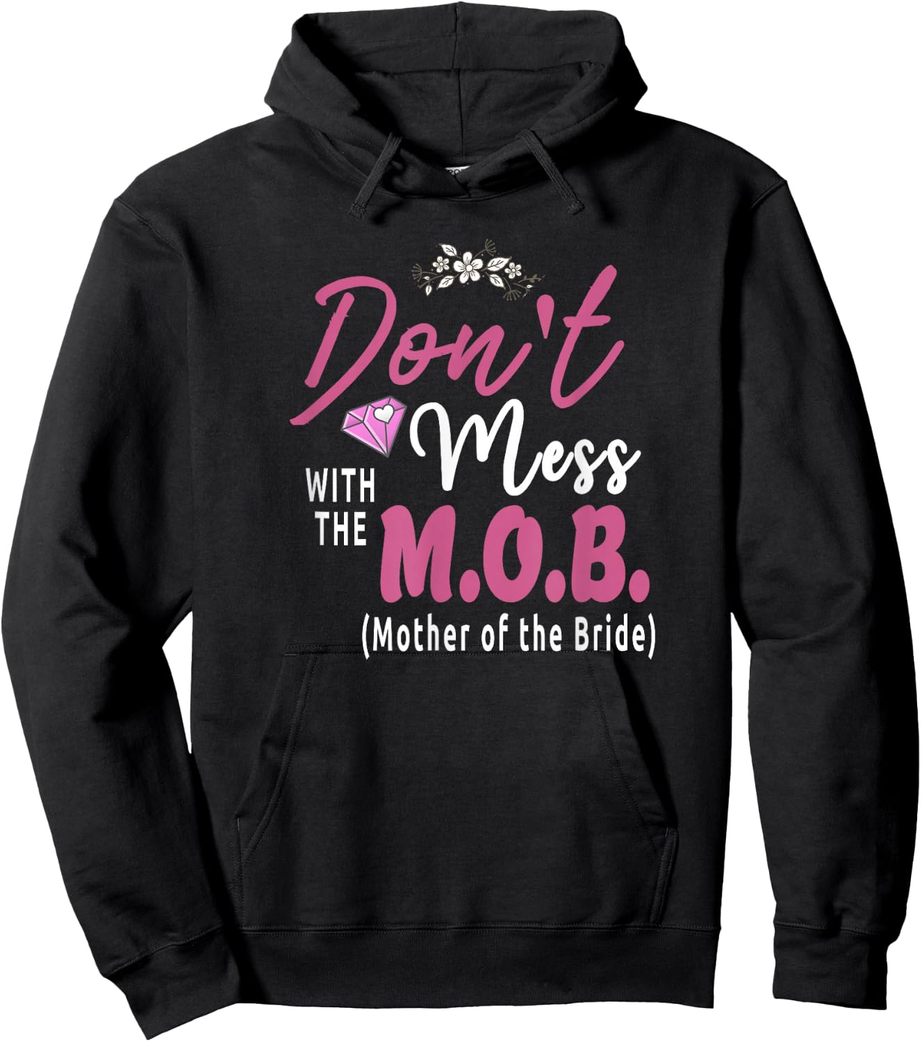 Mother Of The Bride M.O.B. Wedding Funny Hoodie - Hoodie | Black