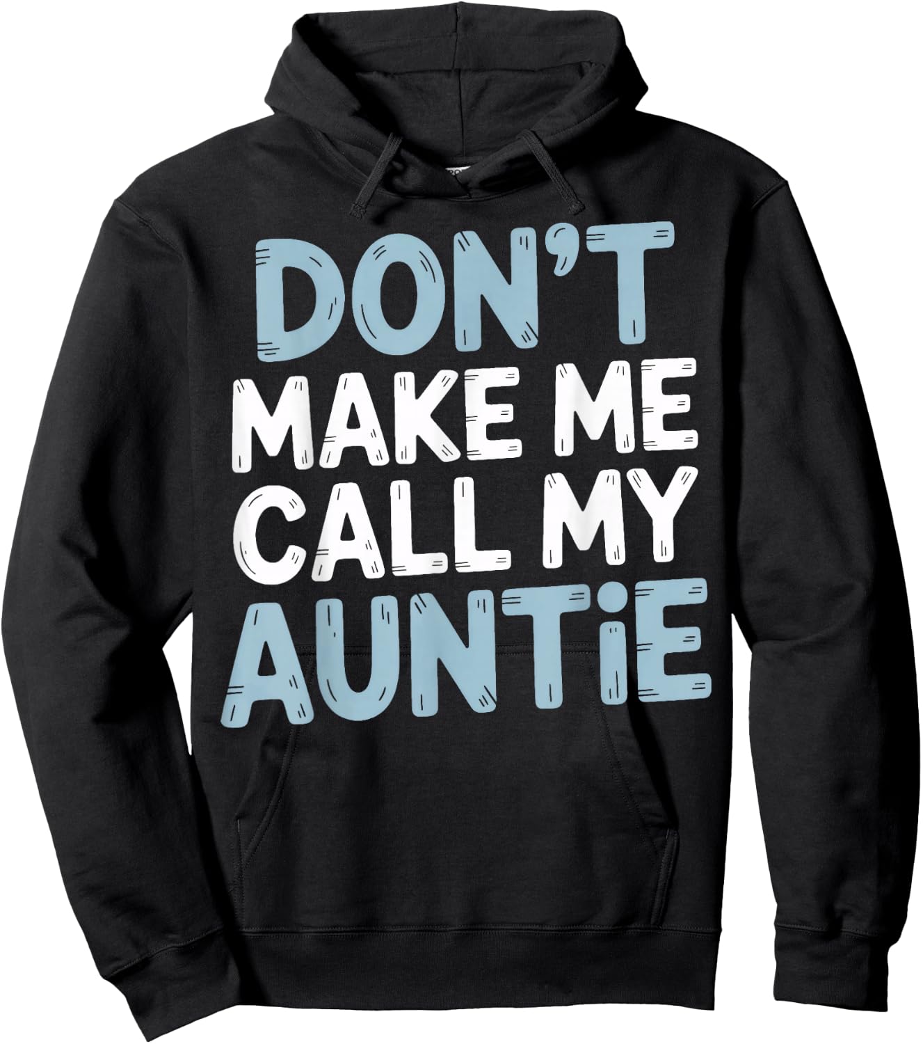 Funny Don't Make Me Call My Auntie Hoodie - Hoodie | Black