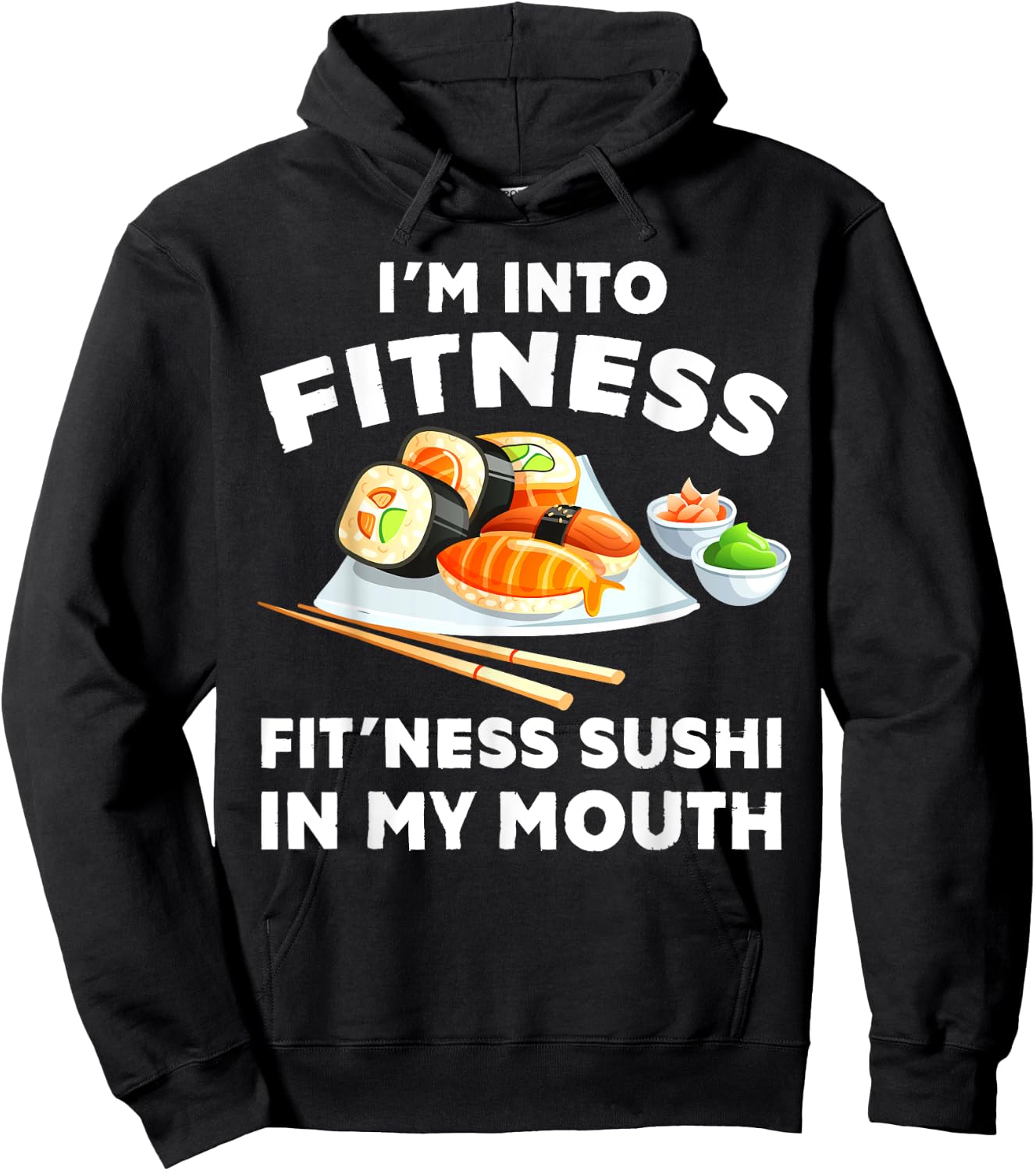 Im Into Fitness Sushi im my Mouth Funny Workout Gift Hoodie - Hoodie | Black
