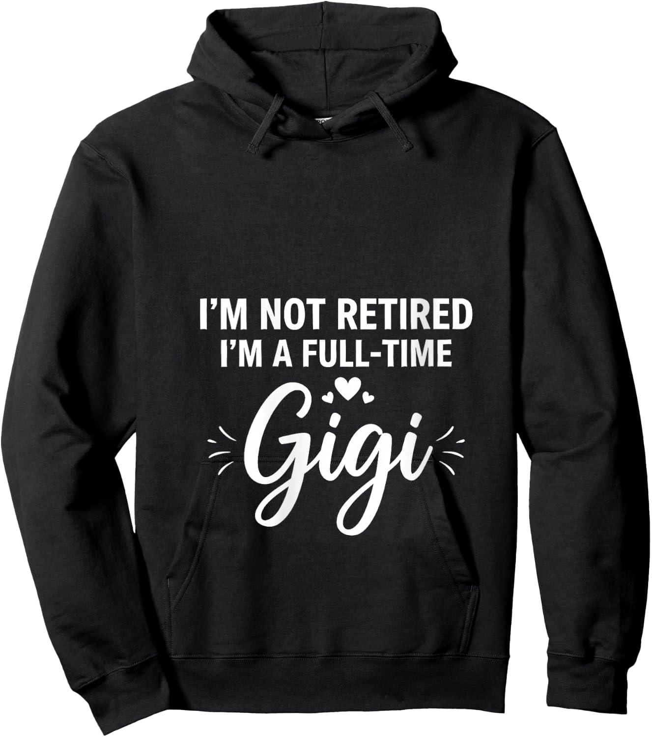 Women's I'm Not Retired, I'm A Full-time Gigi Retirement Funny Gigi V-Neck Hoodie - Hoodie | Black