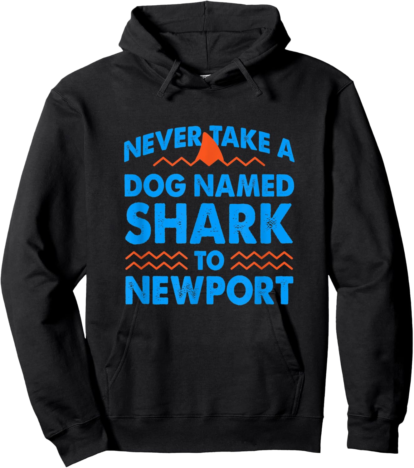 Never Take a Dog Named Shark to Newport Rhode Island Summer Men Women Hoodie - Hoodie | Black
