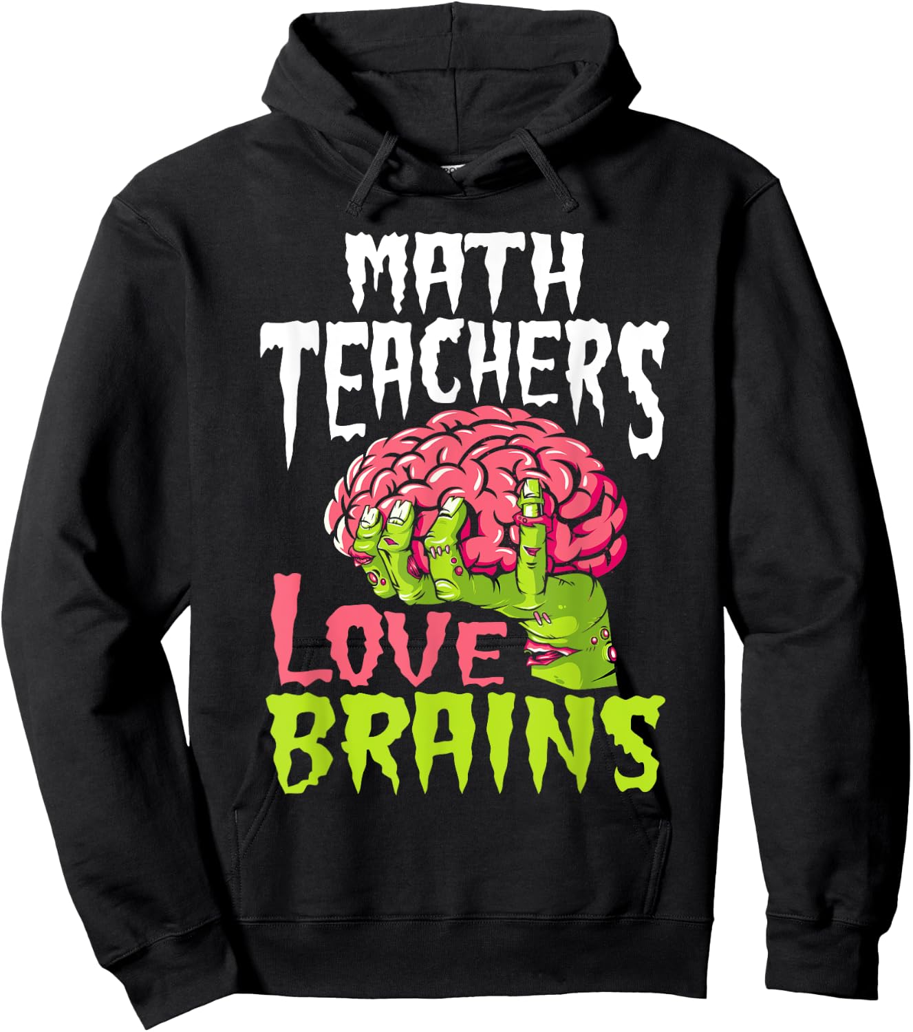 Math Teachers Love Brains Zombie Teacher School Halloween Hoodie - Hoodie | Black