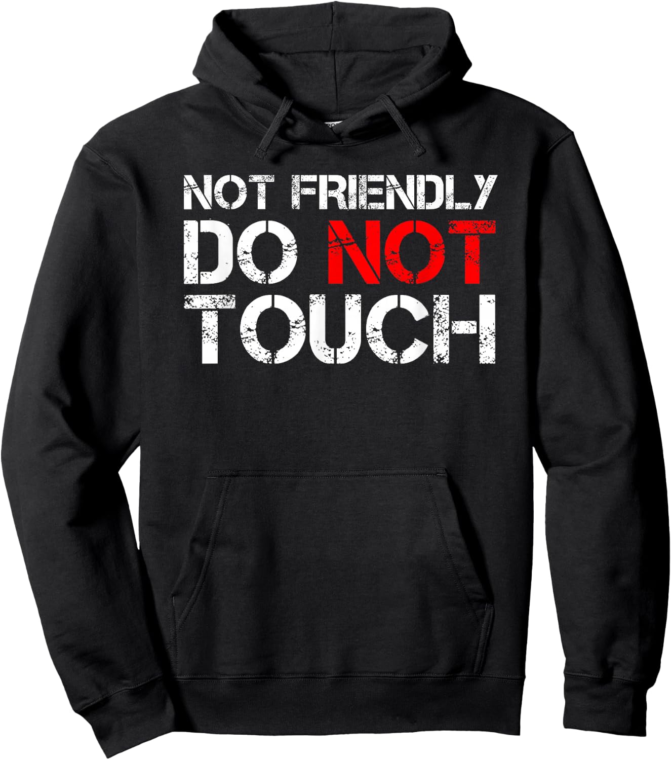 Not Friendly Do Not Touch Funny Sarcastic Quote Hoodie - Hoodie | Black