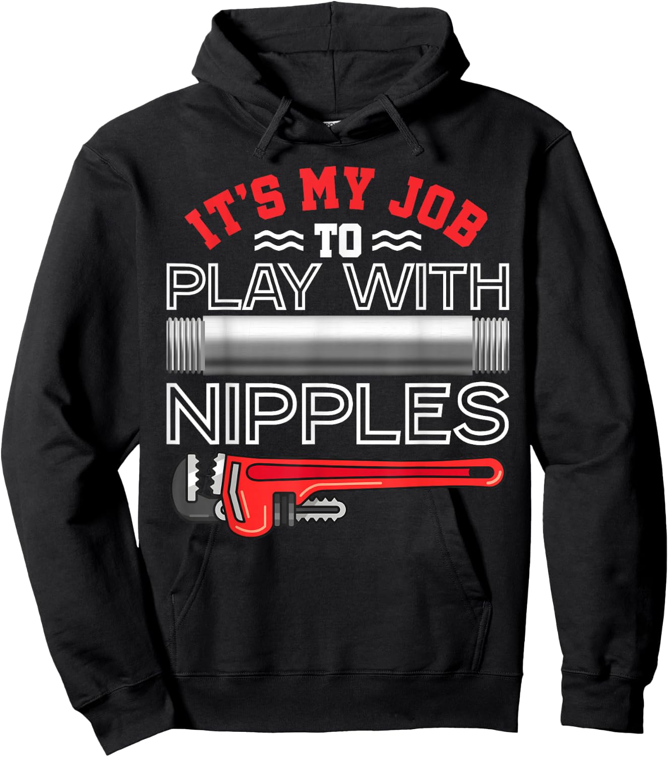 It's My Job To Play With Nipples - Funny Plumbing Service Hoodie - Hoodie | Black