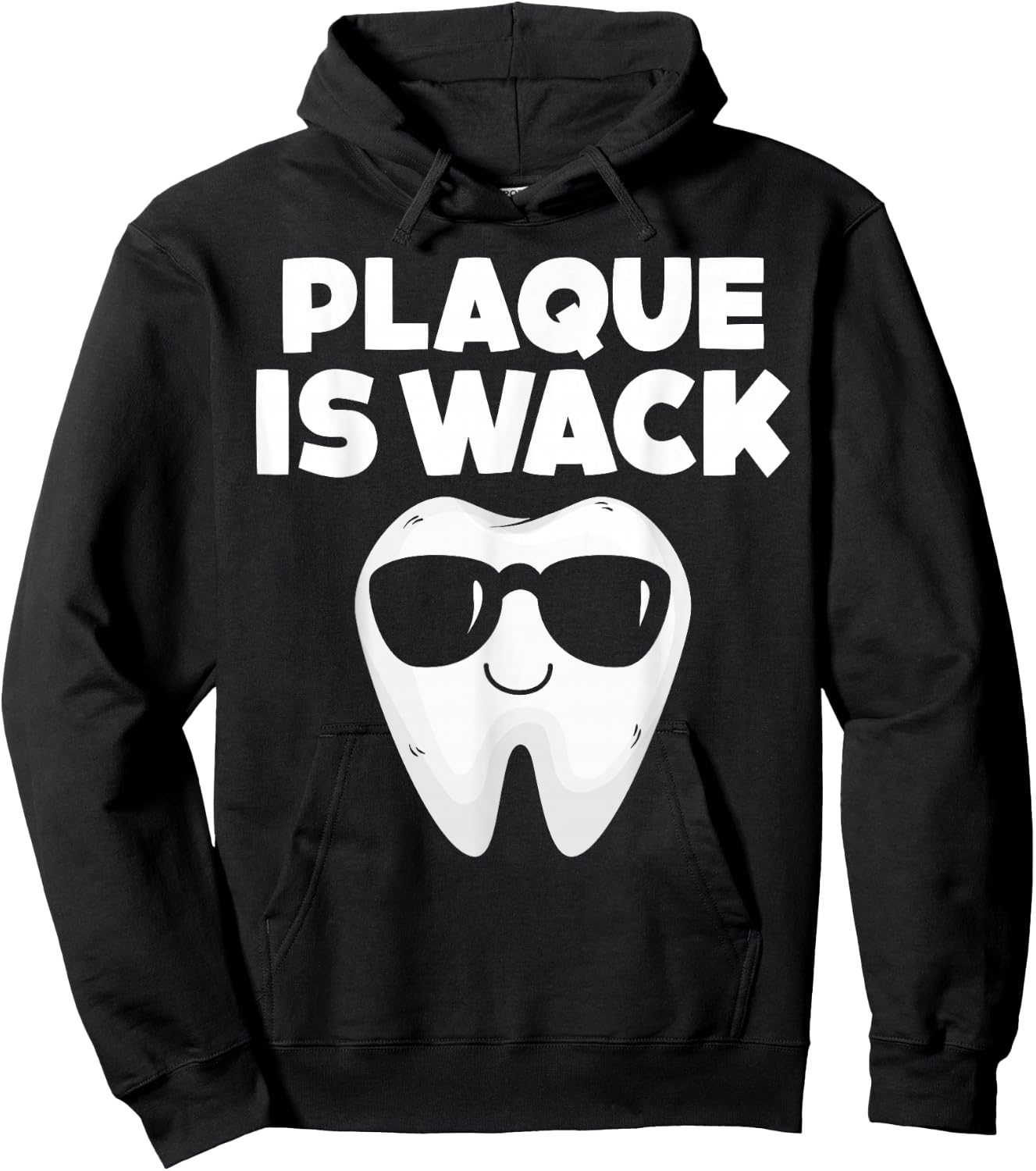 Tooth with Sunglass Plaque Is Wack Funny Dentists' Novelty Hoodie - Hoodie | Black