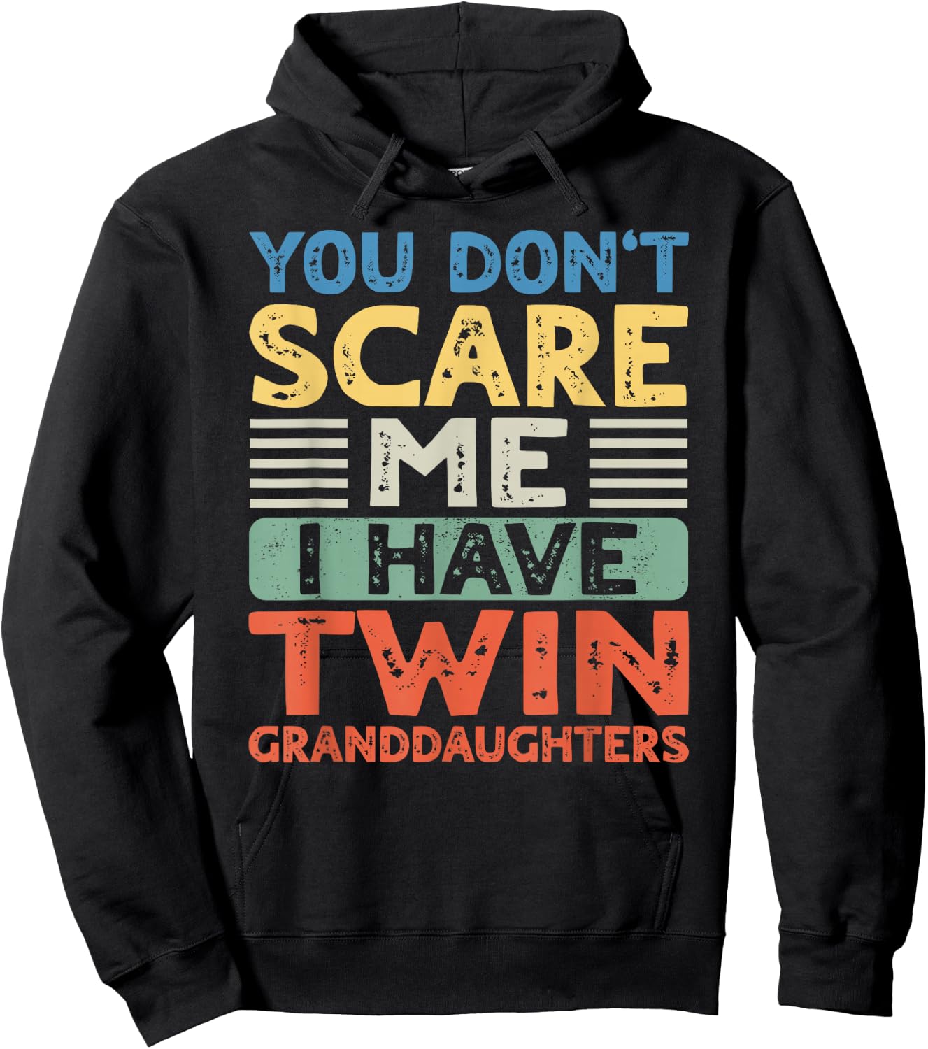 You Dont Scare Me I Have Twin Granddaughters Grandma Grandpa Hoodie - Hoodie | Black