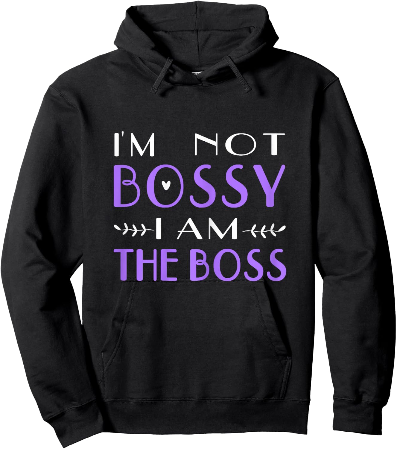 I'm Not Bossy I Am The Boss Work Humor Hoodie - Hoodie | Black