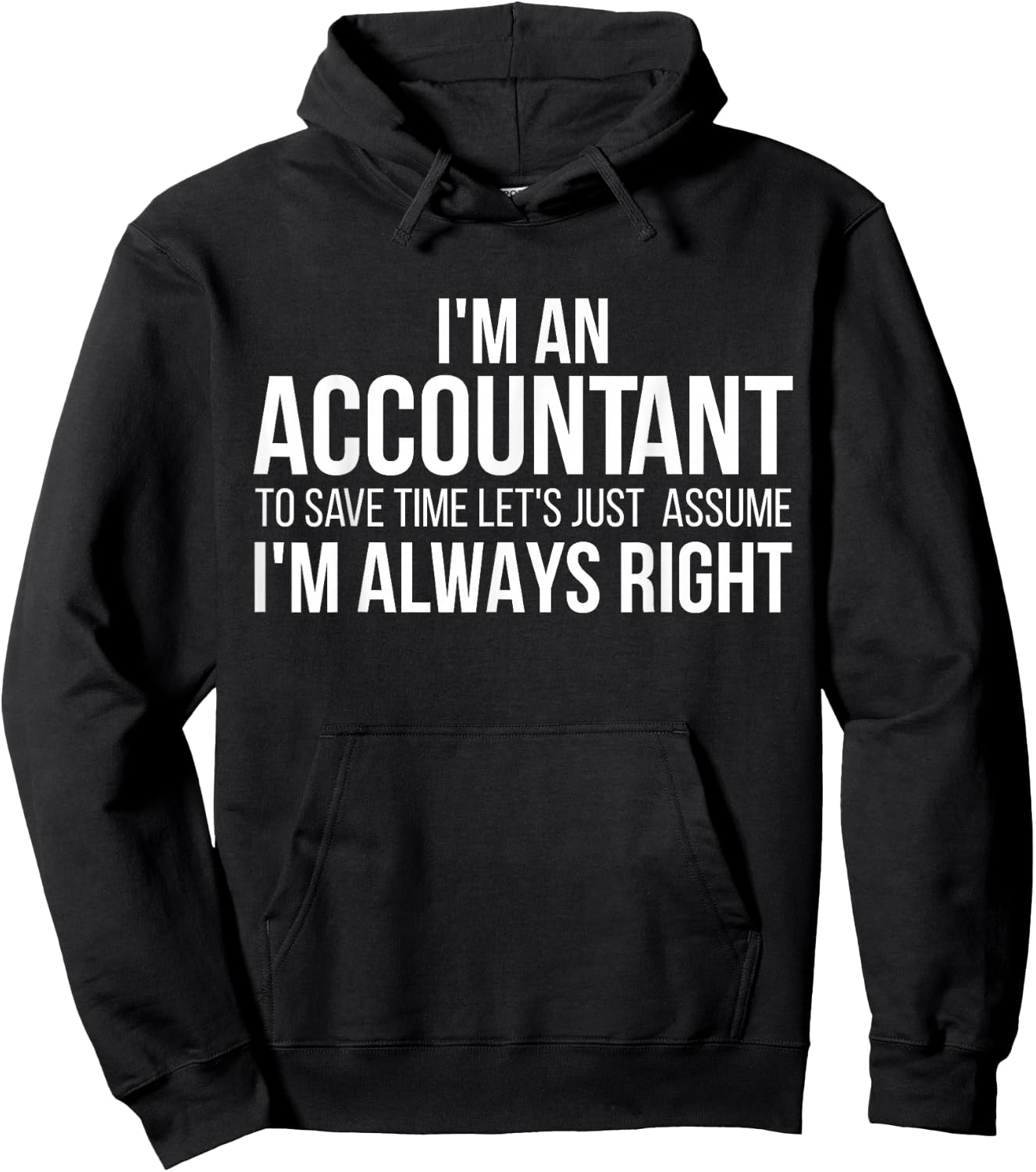 I'm An Accountant To Save Time Let's Just Assume I'm Right Hoodie - Hoodie | Black