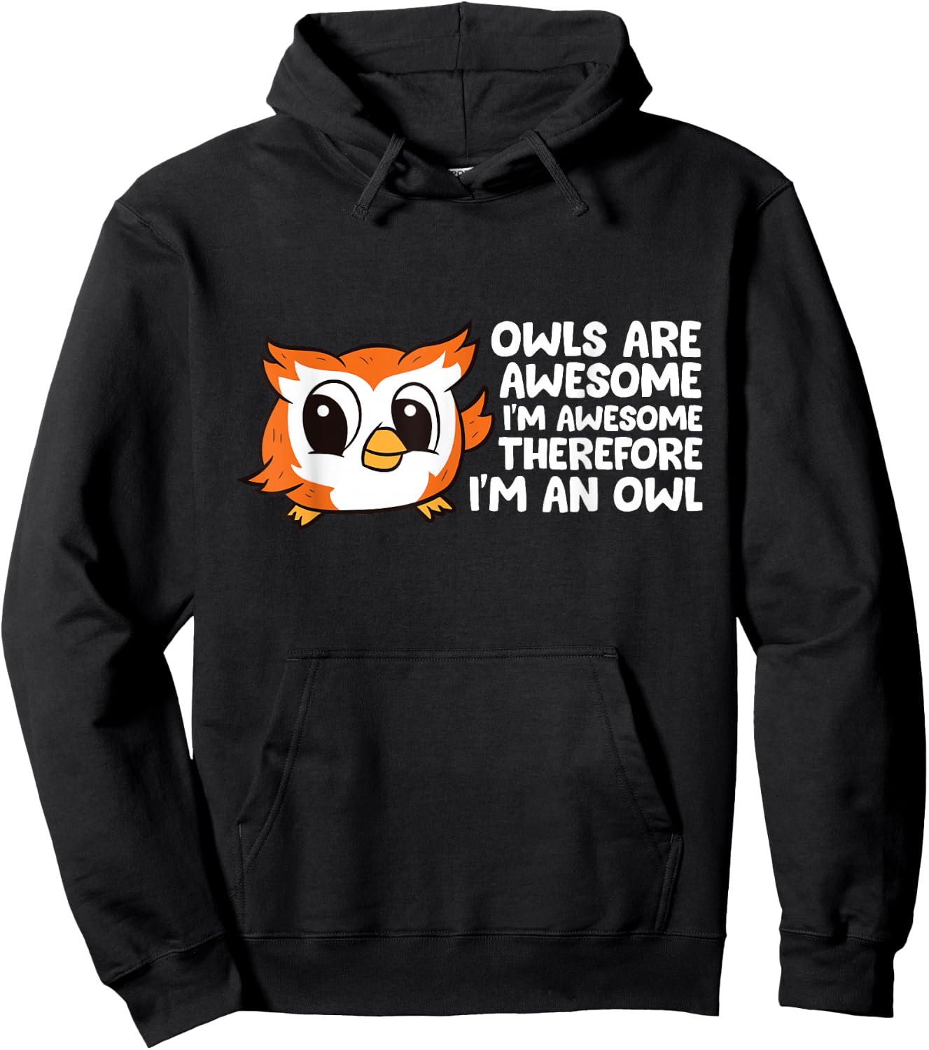 Owls are Awesome I'm Awesome Therefore I'm an Owl Hoodie - Hoodie | Black