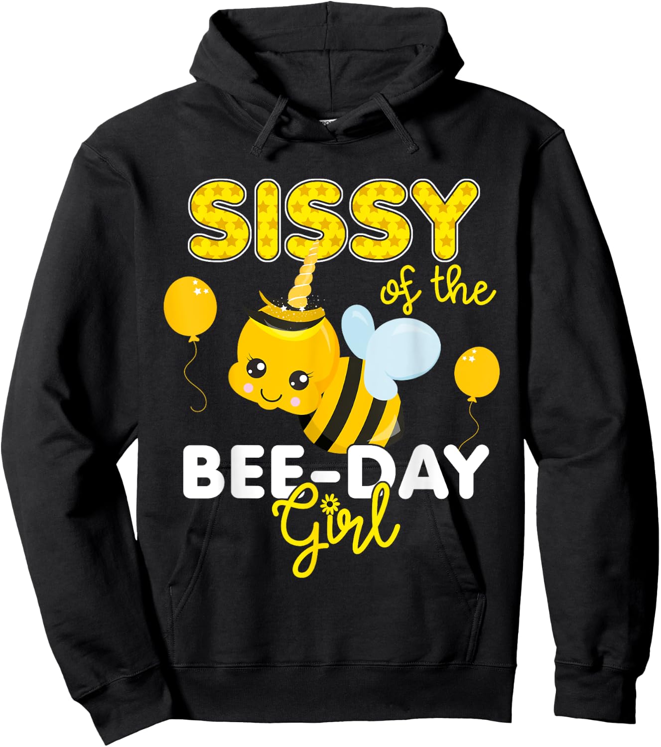 Sissy of the Bee Day Girl Bee Themed Fun Bday Matching Party Hoodie - Hoodie | Black