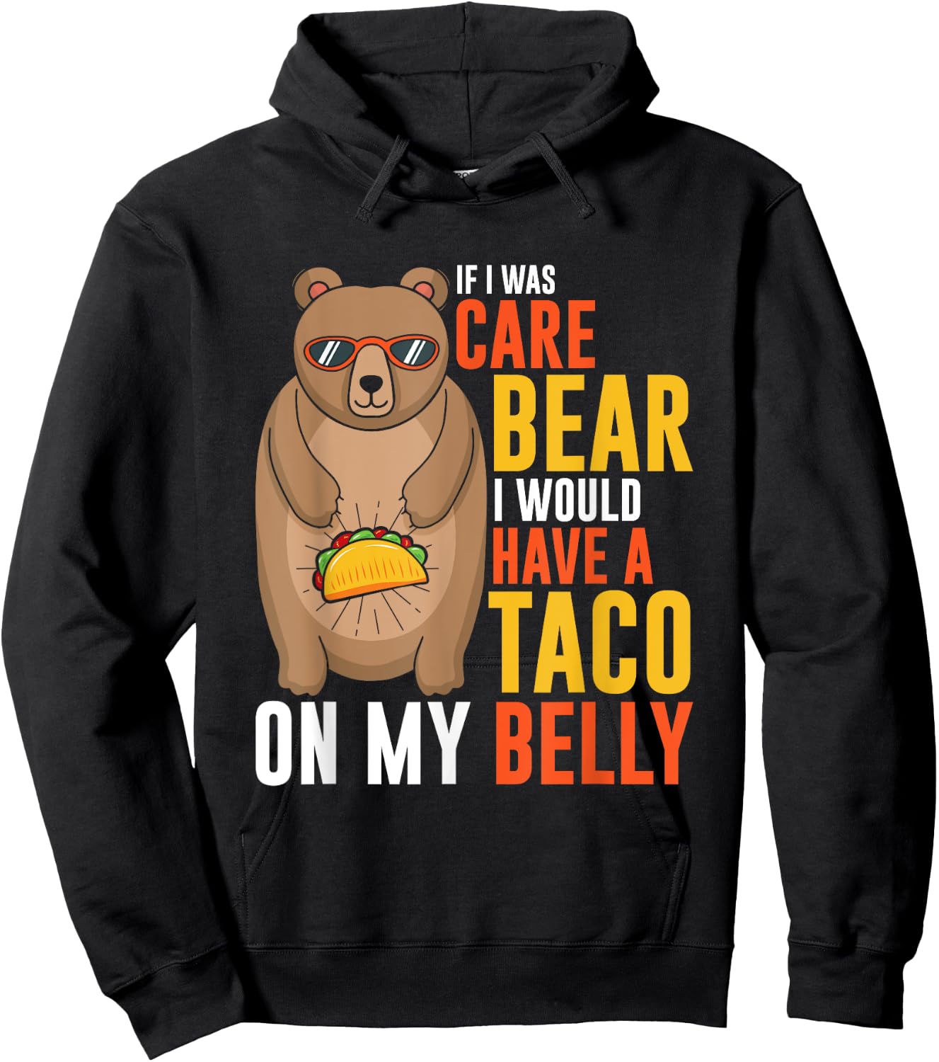 If I was care bear I would have a taco on my belly Hoodie - Hoodie | Black