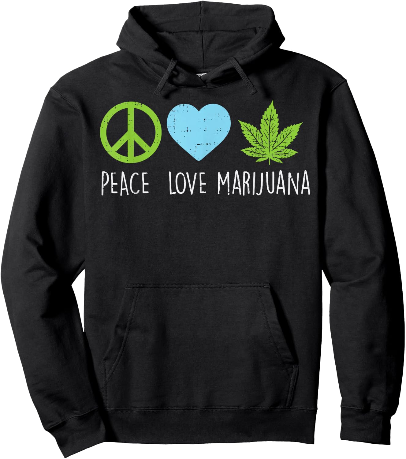 Peace Love Marijuana Hippie Weed Cannabis 420 Stoner Gift Hoodie - Hoodie | Black