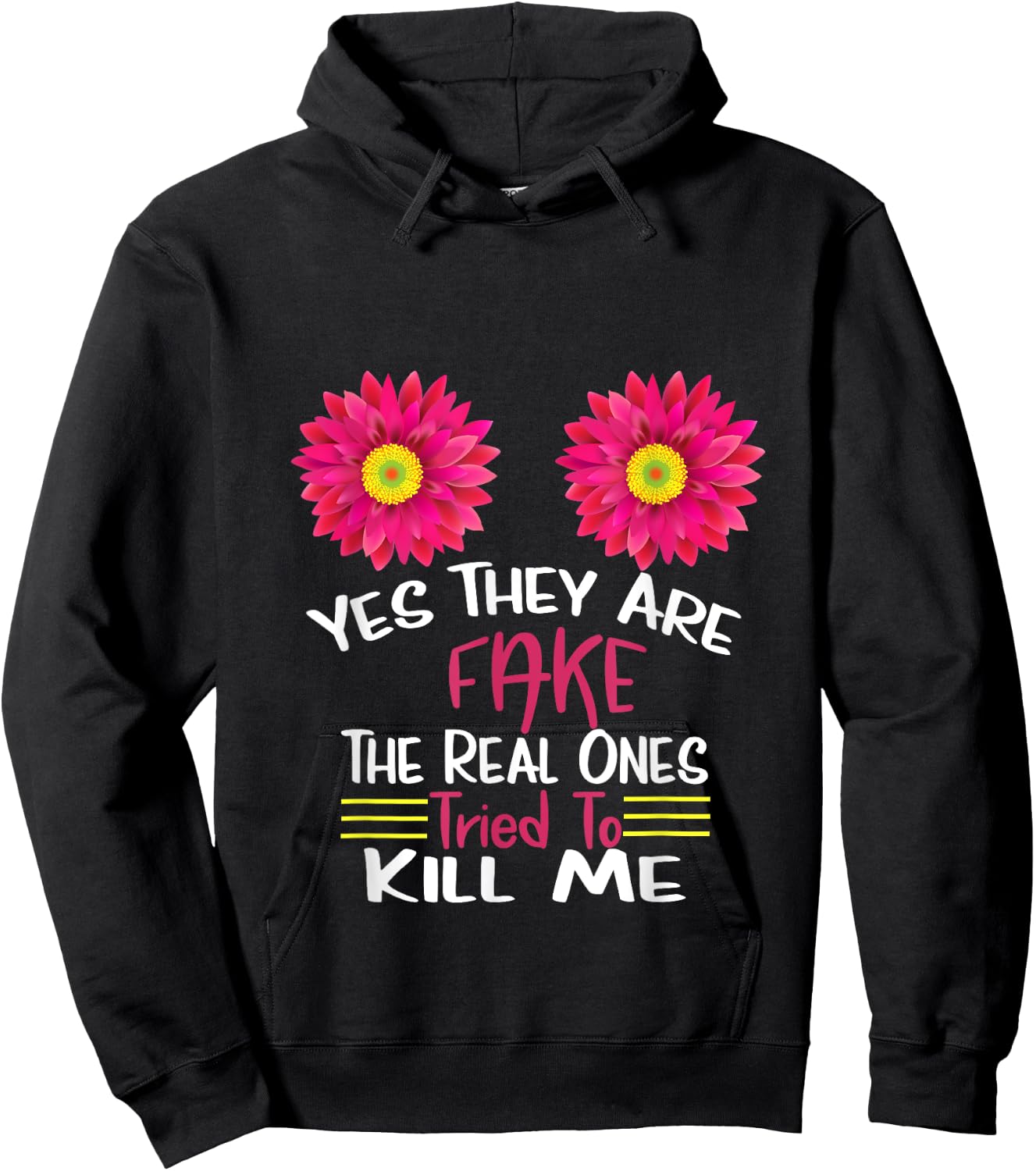 Yes They Are Fake Real Ones Tried To Kill Me Breast Cancer Hoodie - Hoodie | Black