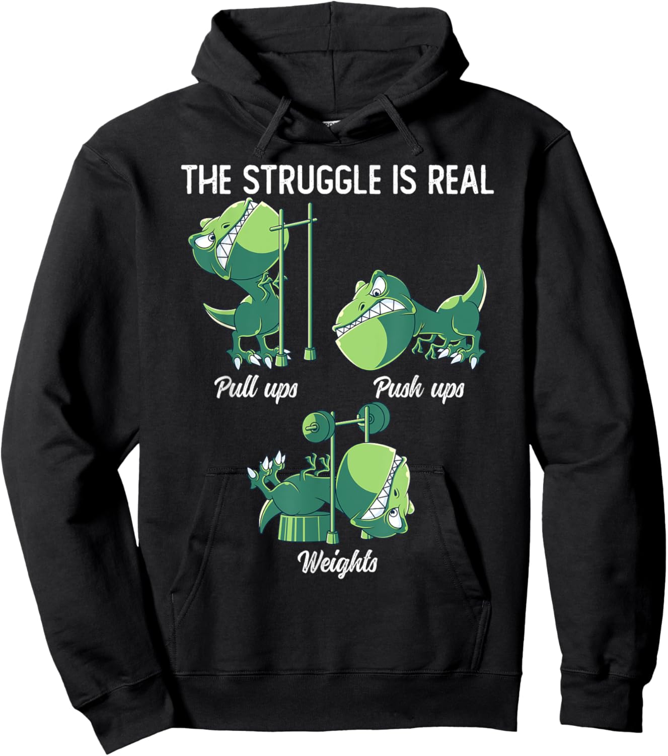 The Struggle Is Real Funny Dinosaur T-Rex Gym Workout Hoodie - Hoodie | Black