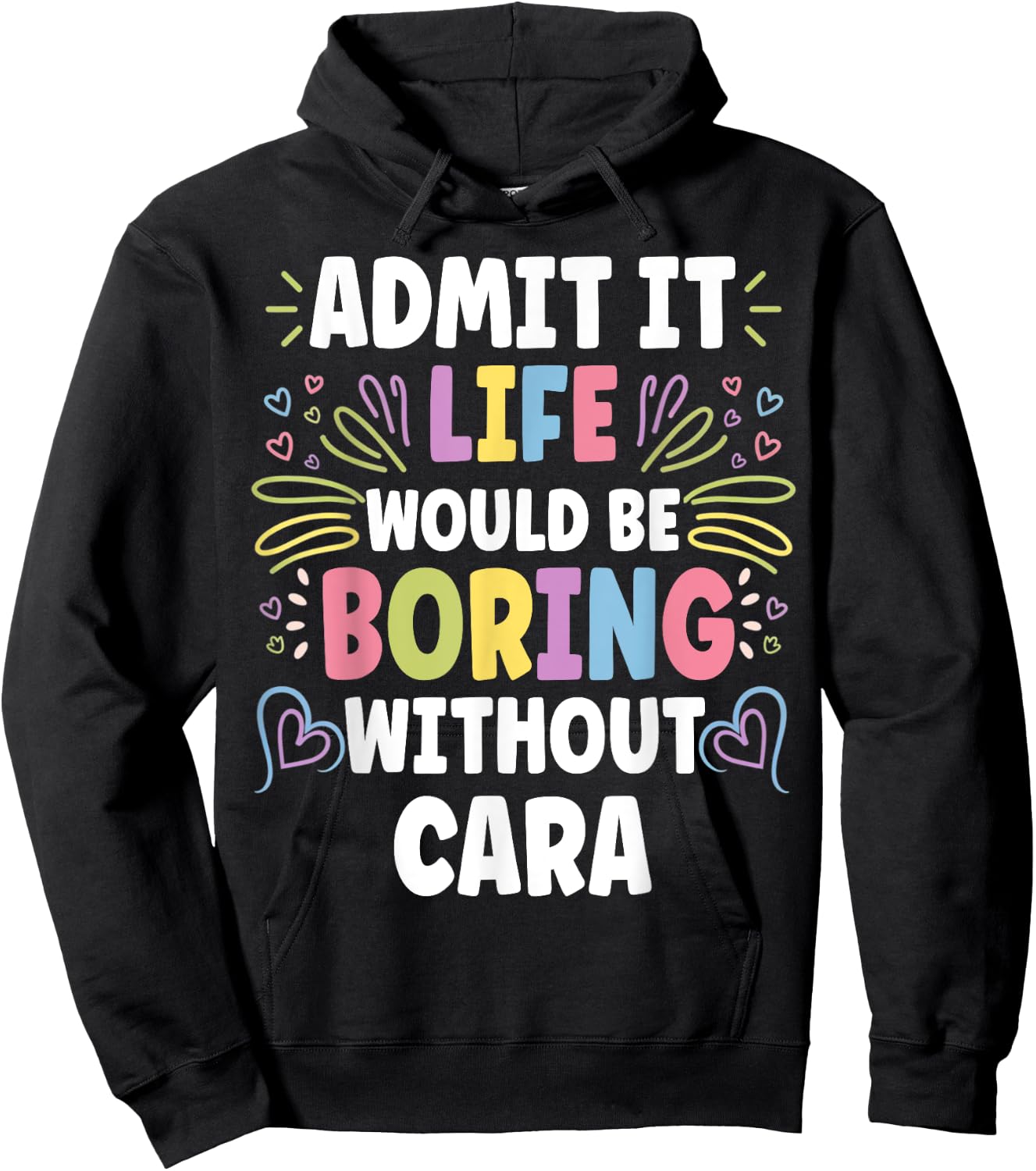 CARA Personalized Name Funny Cute Custom CARA Name Hoodie - Hoodie | Black
