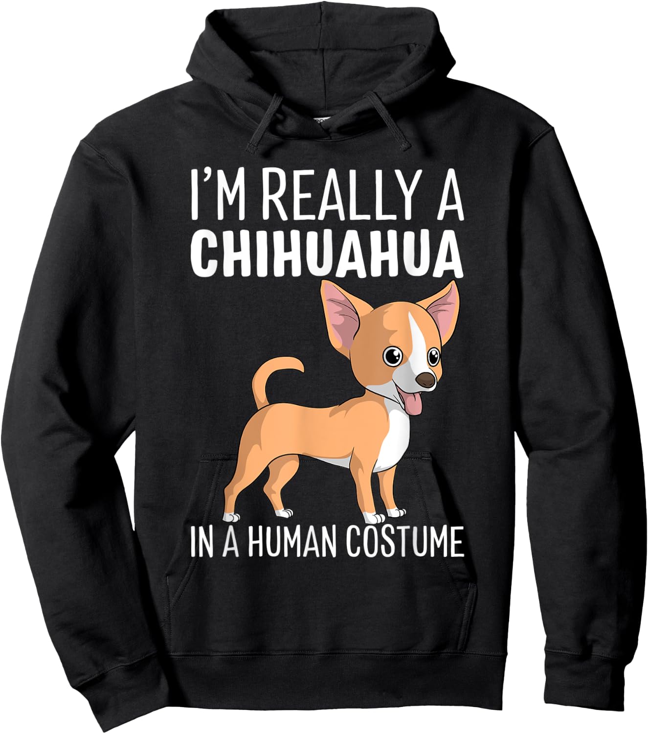 My Human Costume I'm Really A Chihuahua Dog Halloween Gift Hoodie - Hoodie | Black
