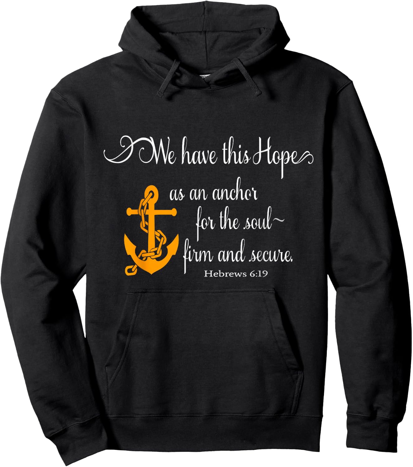 We Have This Hope As An Anchor For The Soul Firm And Secure Hoodie - Hoodie | Black