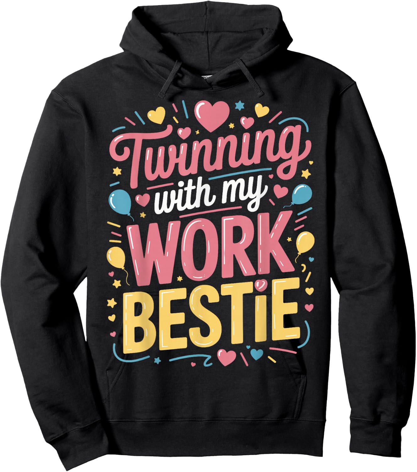 Twinning With My Work Bestie Hoodie - Hoodie | Black