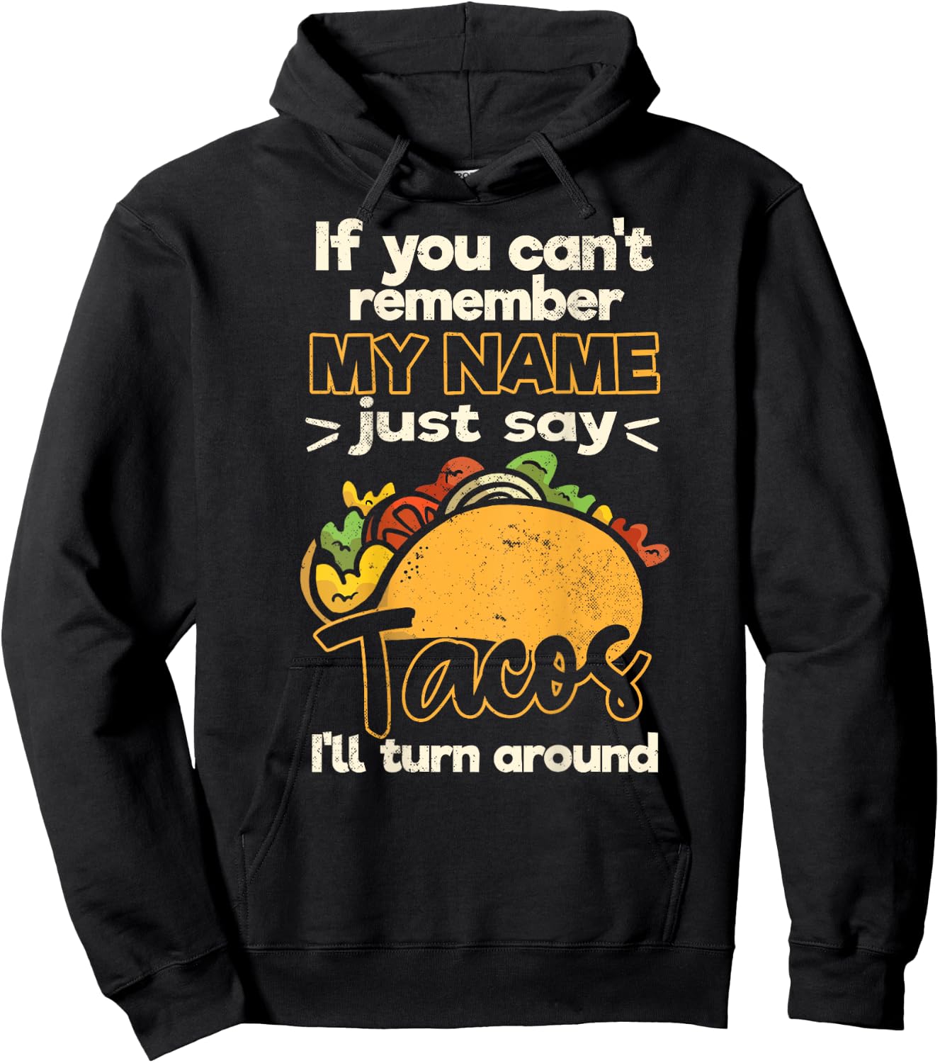 If You Can't Remember My Name Just Say Tacos Hoodie - Hoodie | Black