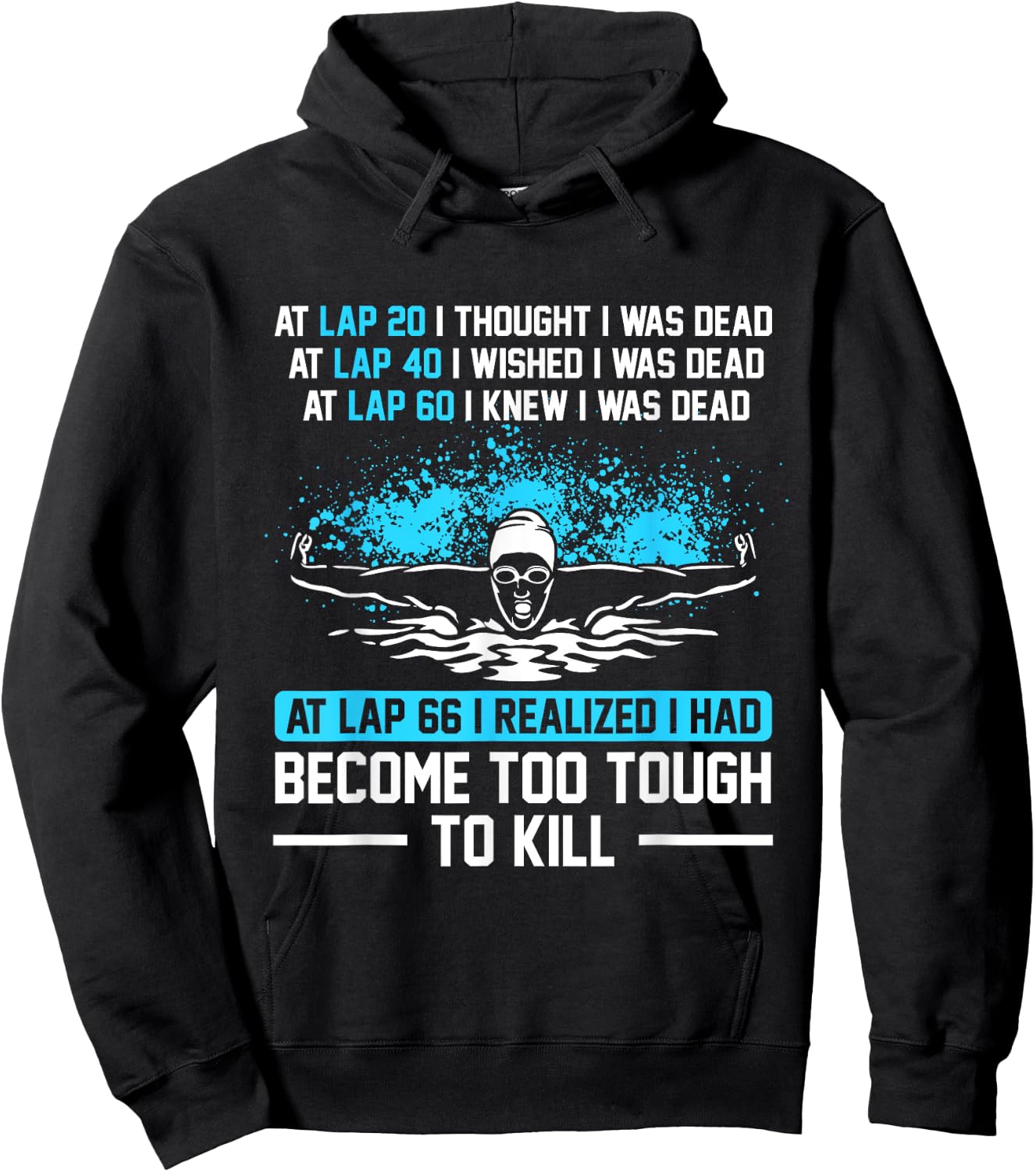 Swimmer At Lap 66 I Realized I Had Become To Tough Swimming Hoodie - Hoodie | Black