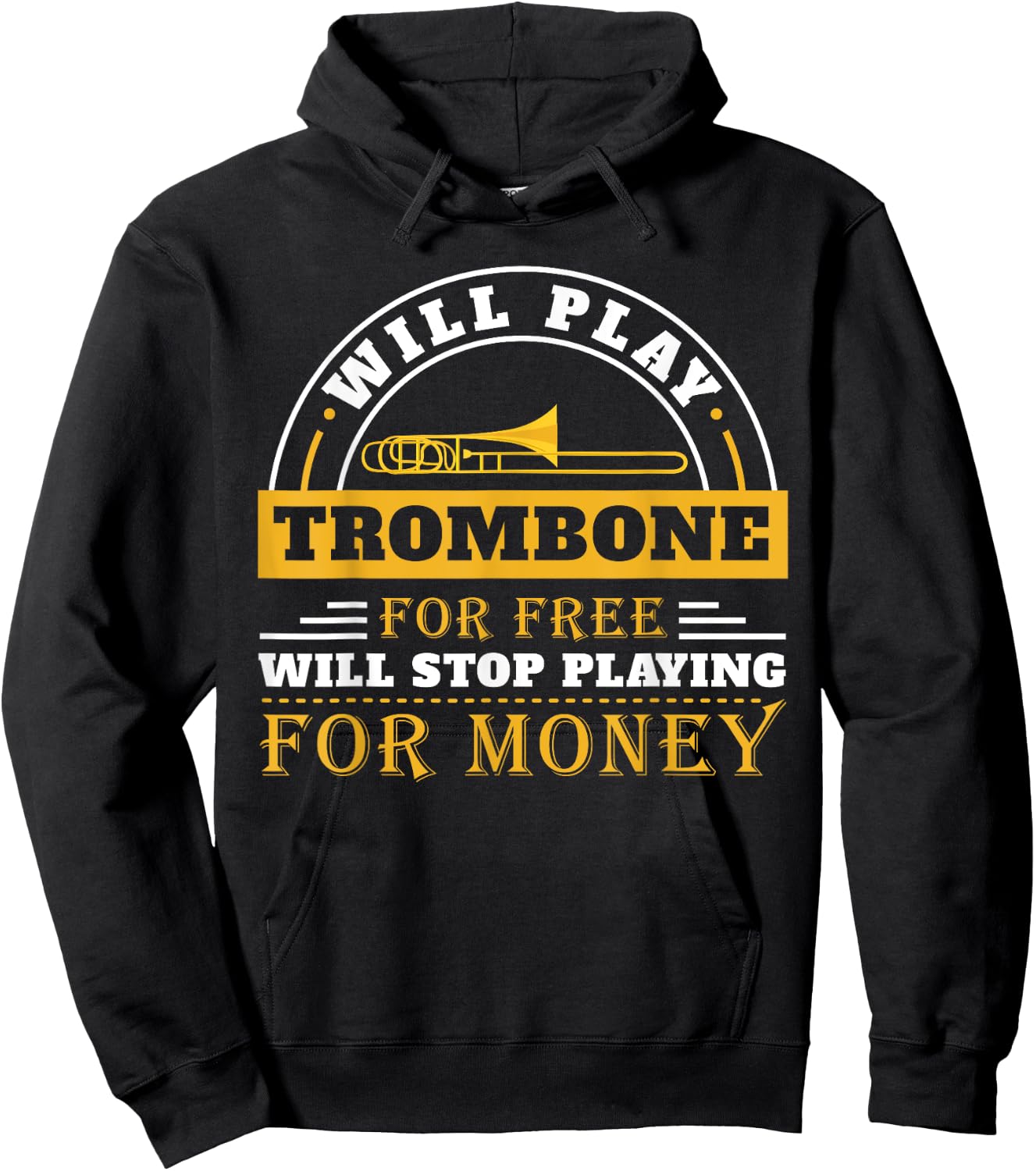 Funny Will Play Trombone Player Band Gift Accessories Stuff Hoodie - Hoodie | Black