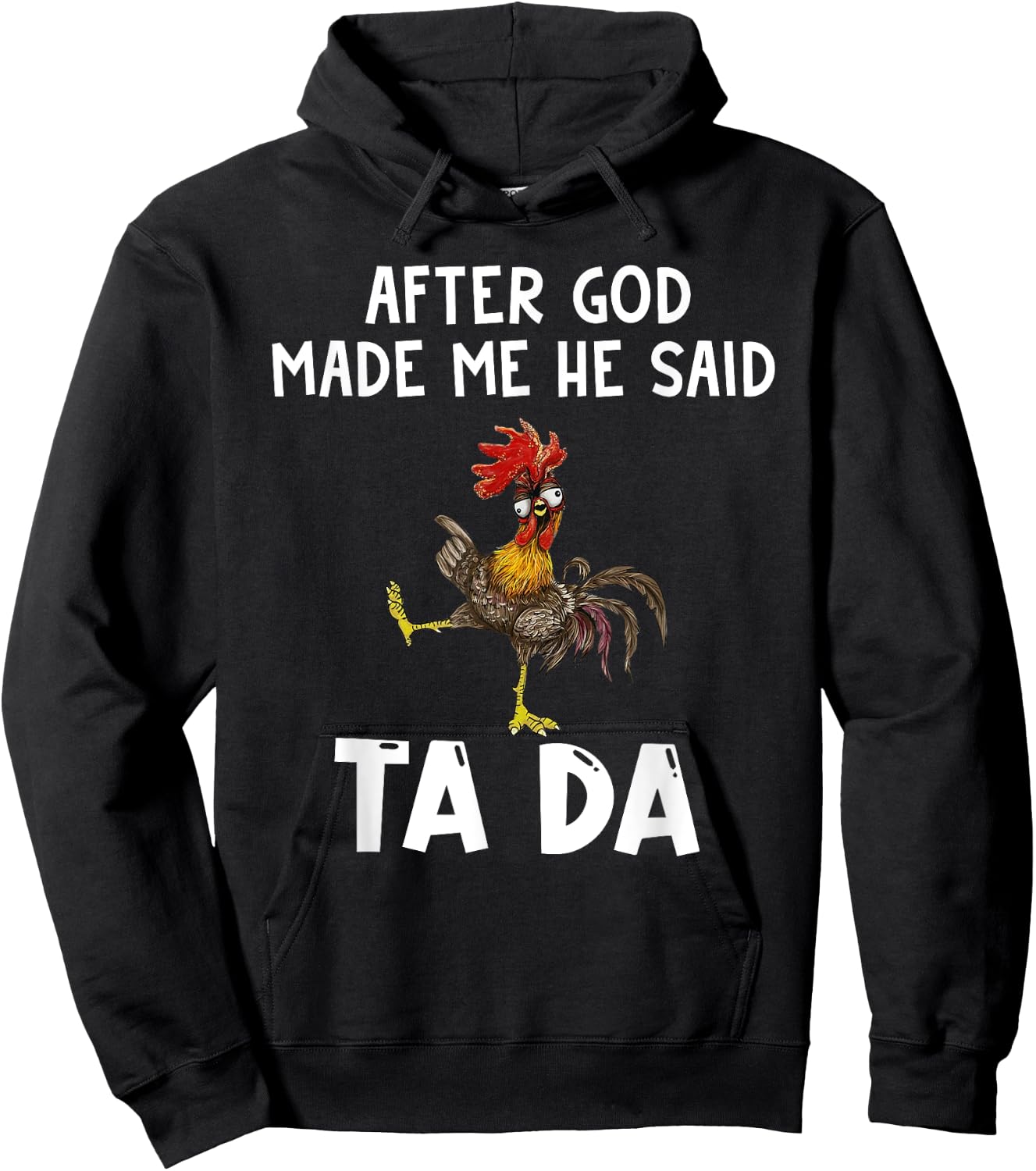 Funny After God Made Me He Said Ta Da Hoodie - Hoodie | Black